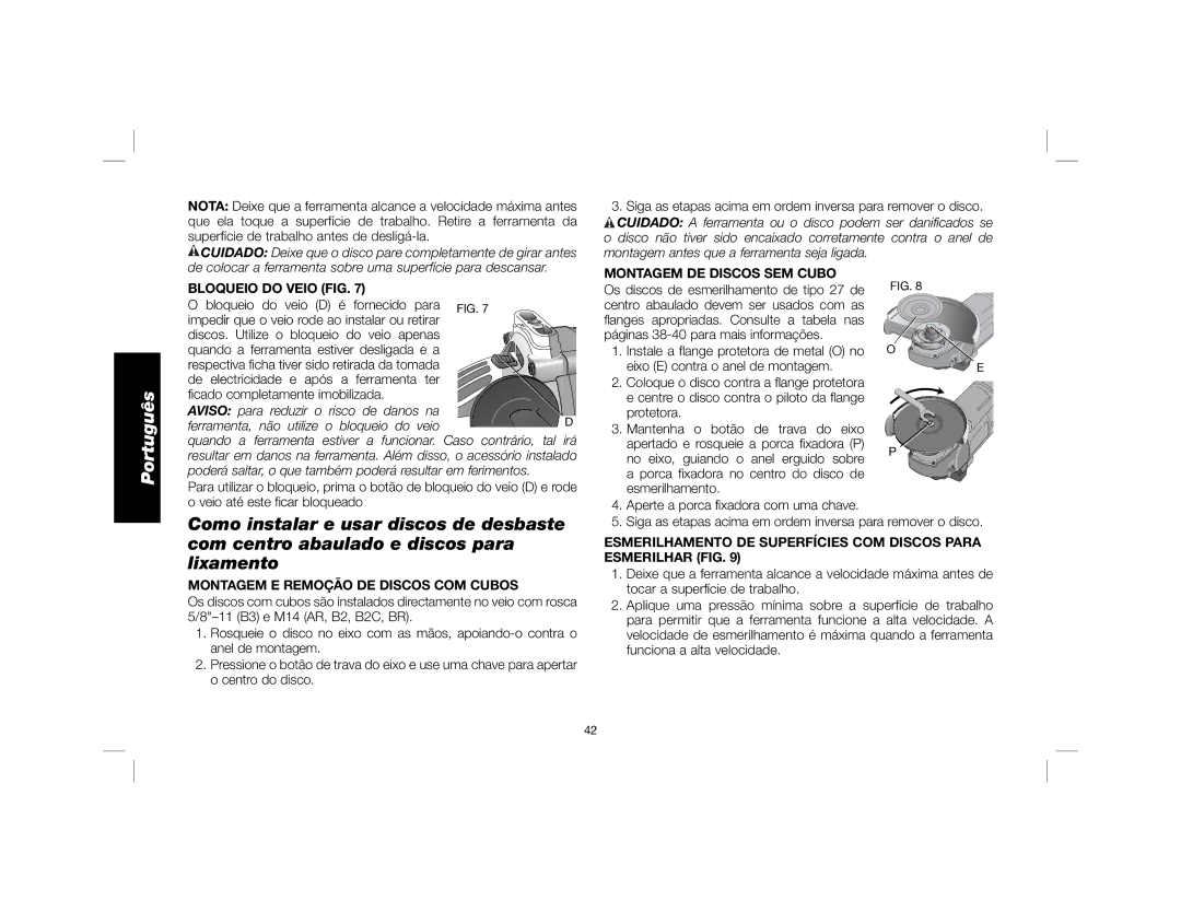 DeWalt DWE4557 instruction manual Bloqueio do Veio FIG, Bloqueio do veio D é fornecido para, Montagem DE Discos SEM Cubo 