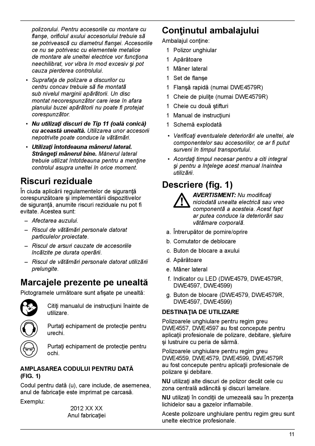 DeWalt DWE4597N manual Riscuri reziduale, Marcajele prezente pe unealtă, Conţinutul ambalajului, Descriere ﬁg 