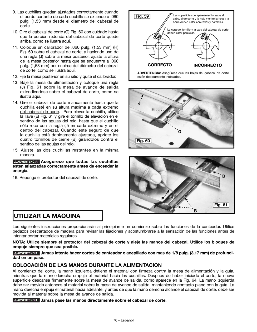 DeWalt JT360 instruction manual Utilizar LA Maquina, Colocación DE LAS Manos Durante LA Alimentacion, Correcto Incorrecto 