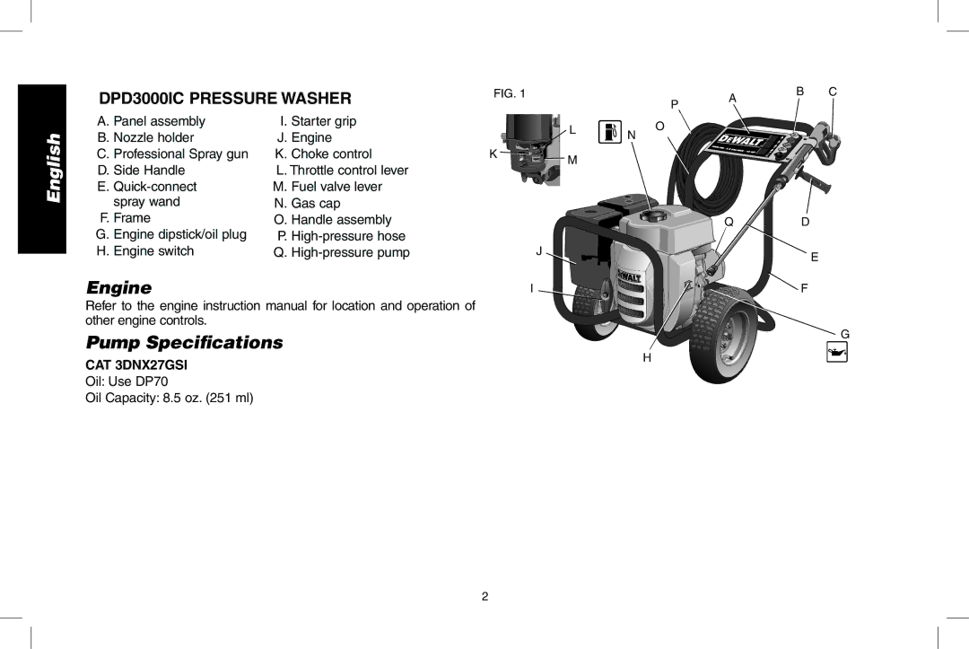 DeWalt N0003431, DPD3000IC instruction manual Engine Pump Specifications, CAT 3DNX27GSI, Oil Use DP70 Oil Capacity 8.5 oz ml 