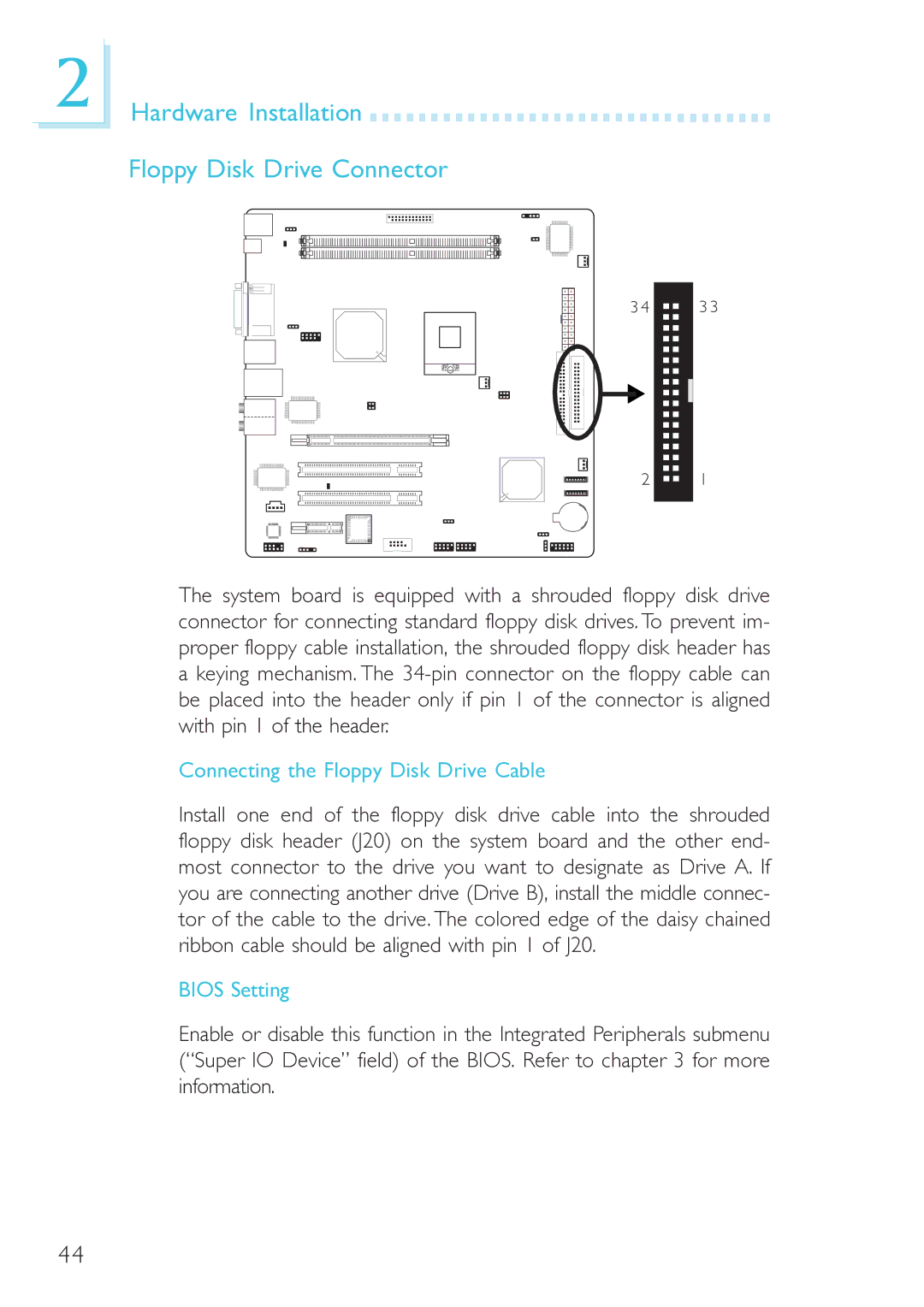 DFI 915GM-MIGF user manual Hardware Installation Floppy Disk Drive Connector, Connecting the Floppy Disk Drive Cable 