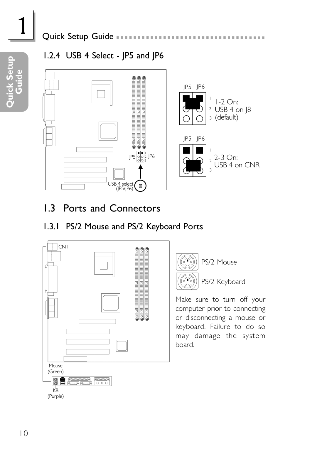 DFI NB32-SC, NB32-SL Ports and Connectors, 1 PS/2 Mouse and PS/2 Keyboard Ports, On USB 4 on J8 Default, On USB 4 on CNR 