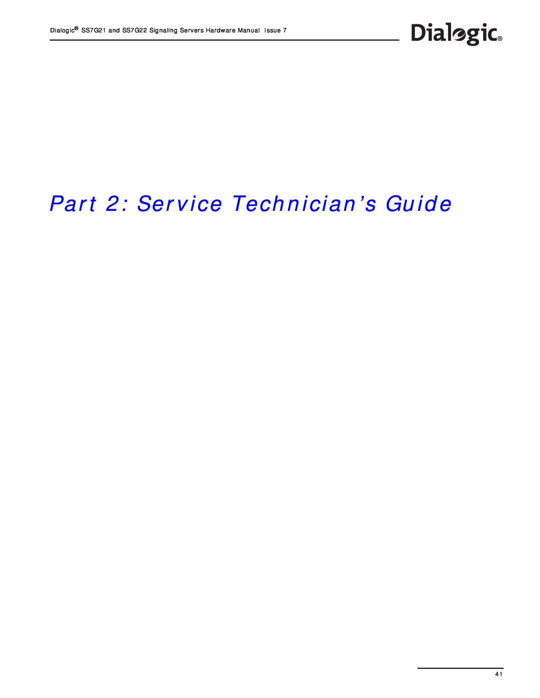 Dialogic manual Part 2 Service Technician’s Guide, Dialogic SS7G21 and SS7G22 Signaling Servers Hardware Manual Issue 