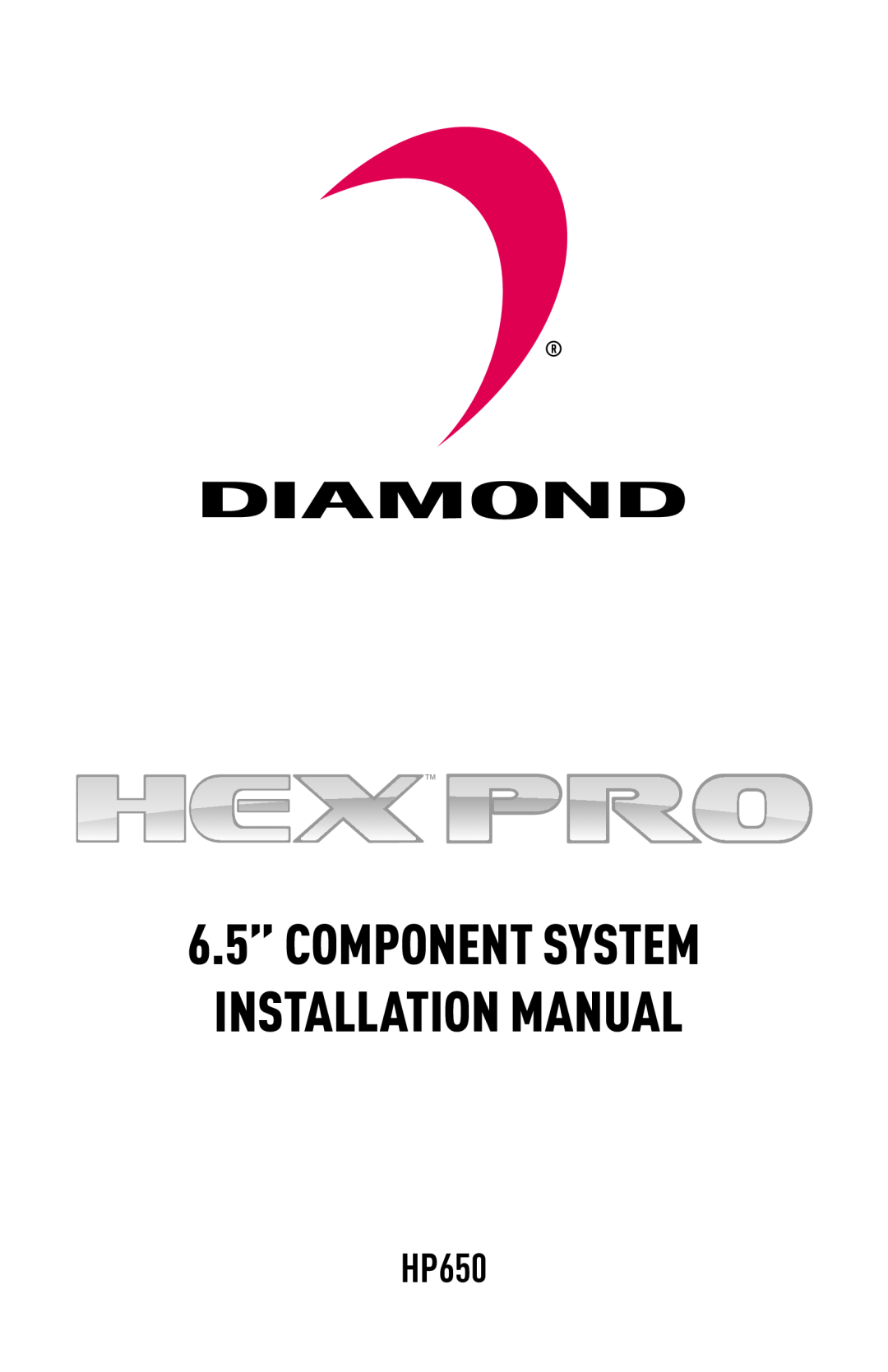 Diamond Audio Technology HP650 installation manual 6.5” COMPONENT SYSTEM INSTALLATION MANUAL 