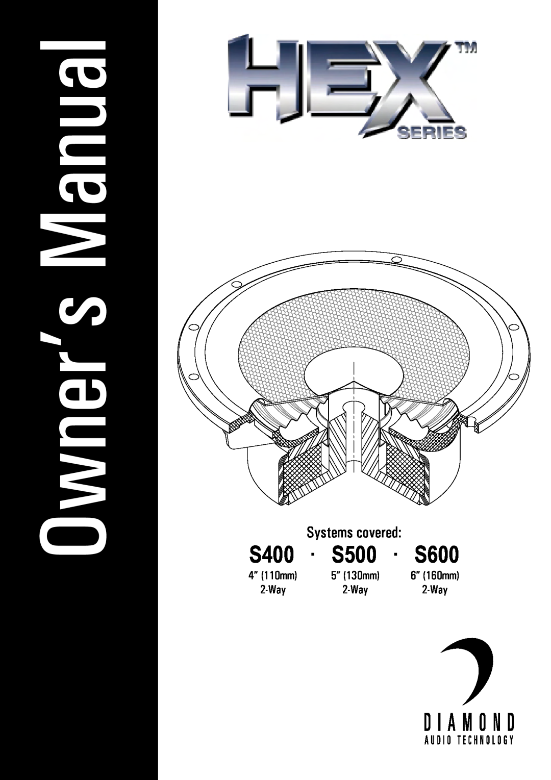 Diamond Audio Technology S400 manual · S500 ·, S600, 4” 110mm, 5” 130mm, 6” 160mm, 2-Way 