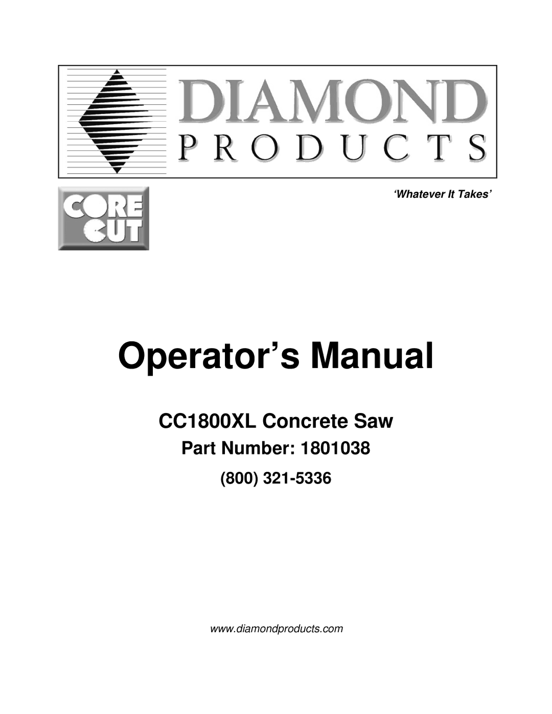 Diamond CC1800 manual Operator’s Manual, ‘Whatever It Takes’ 