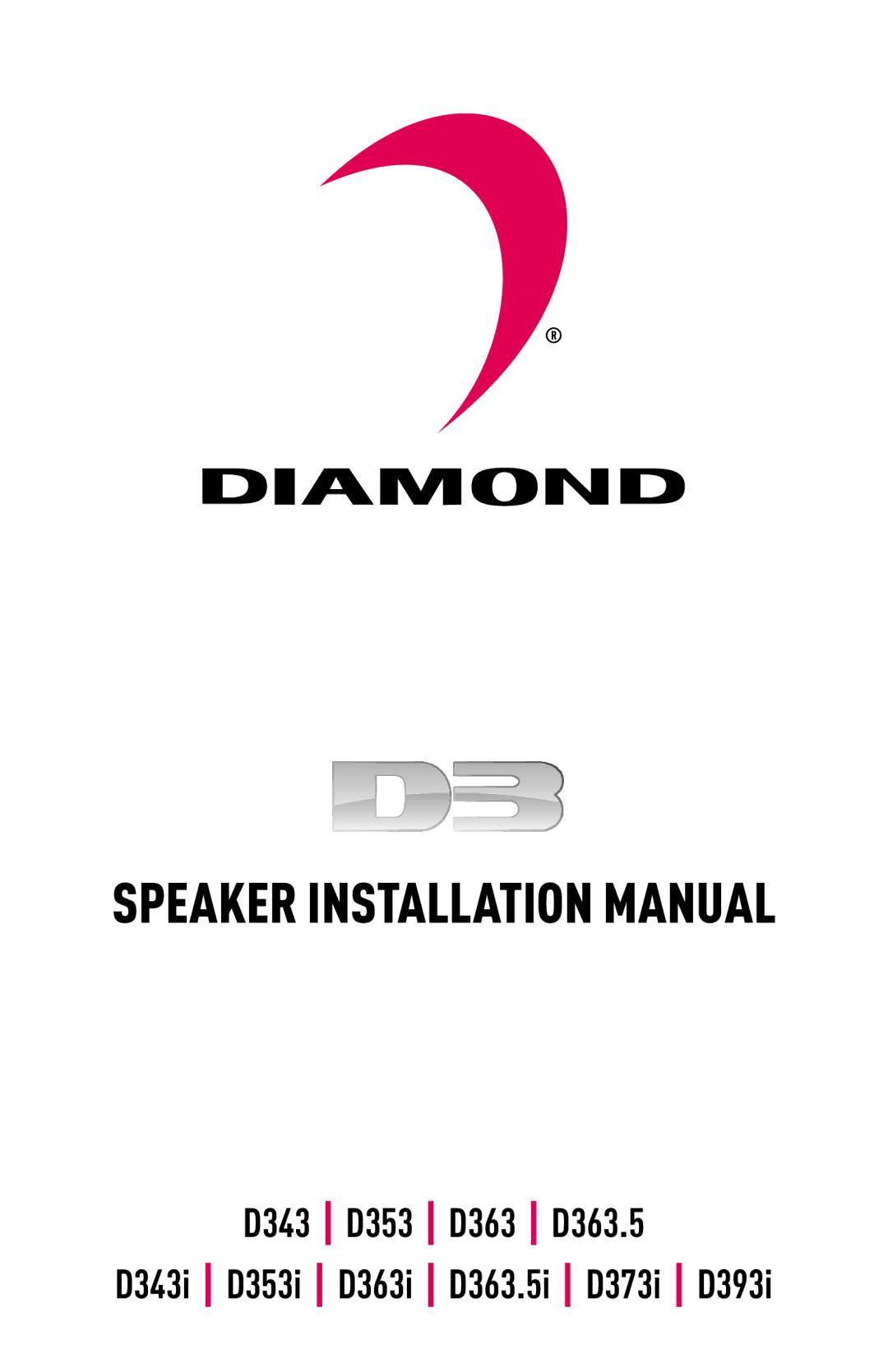 Diamond D373I, D393I, D363.5I, D343I, D363I, D353I installation manual Speaker Installation Manual 