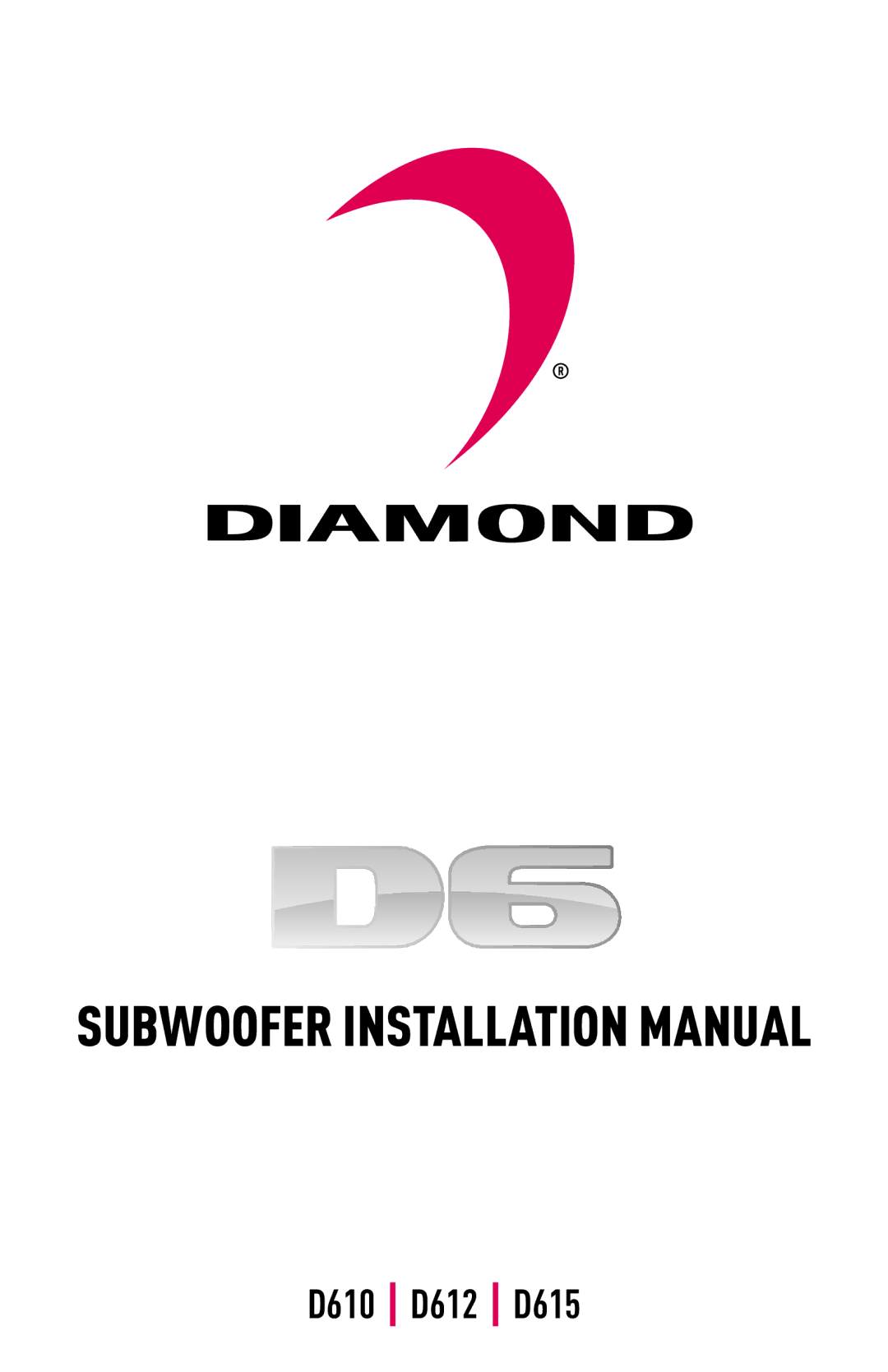 Diamond D610, D615, D612 installation manual Subwoofer Installation Manual 