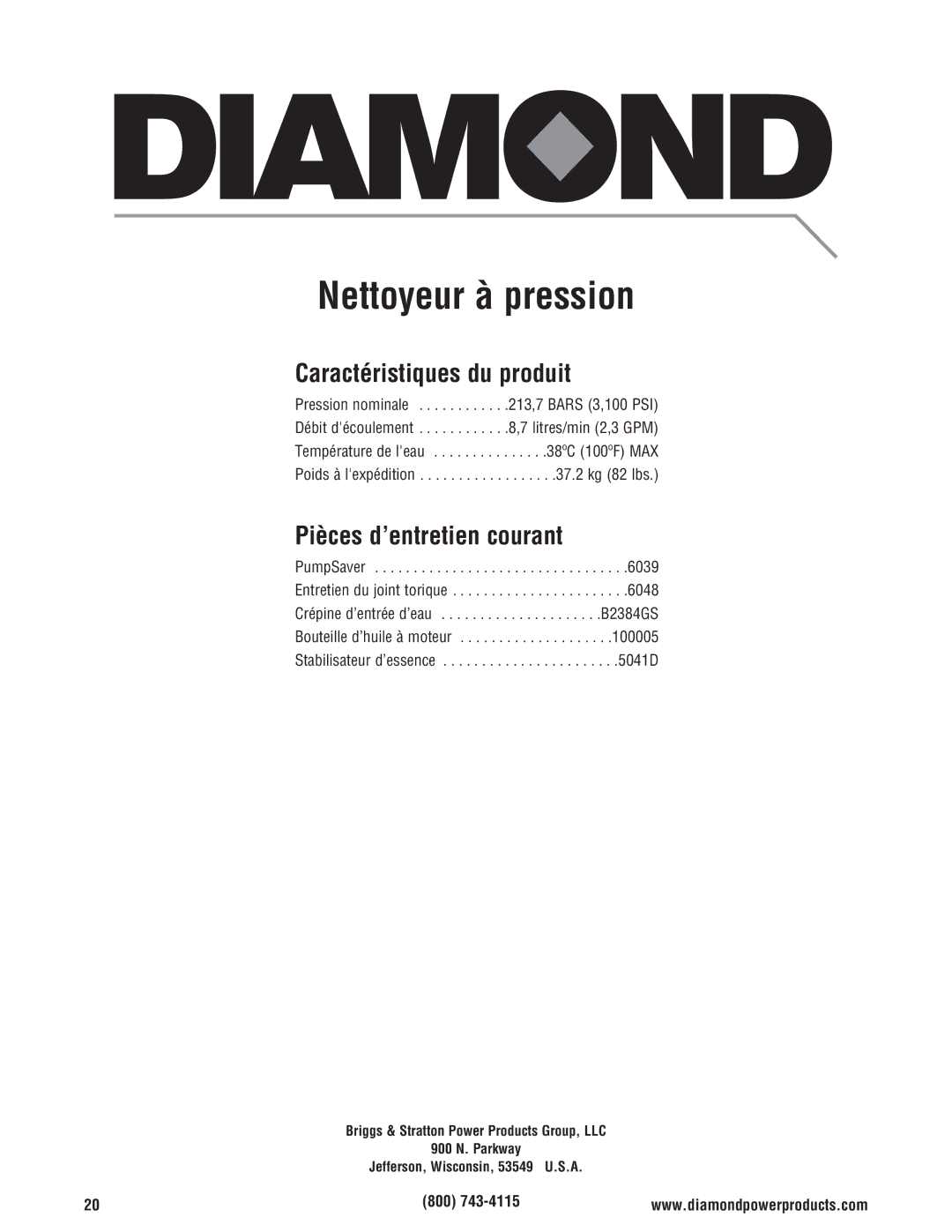 Diamond Power Products 3100 Psi manual Caractéristiques du produit, Pièces d’entretien courant 