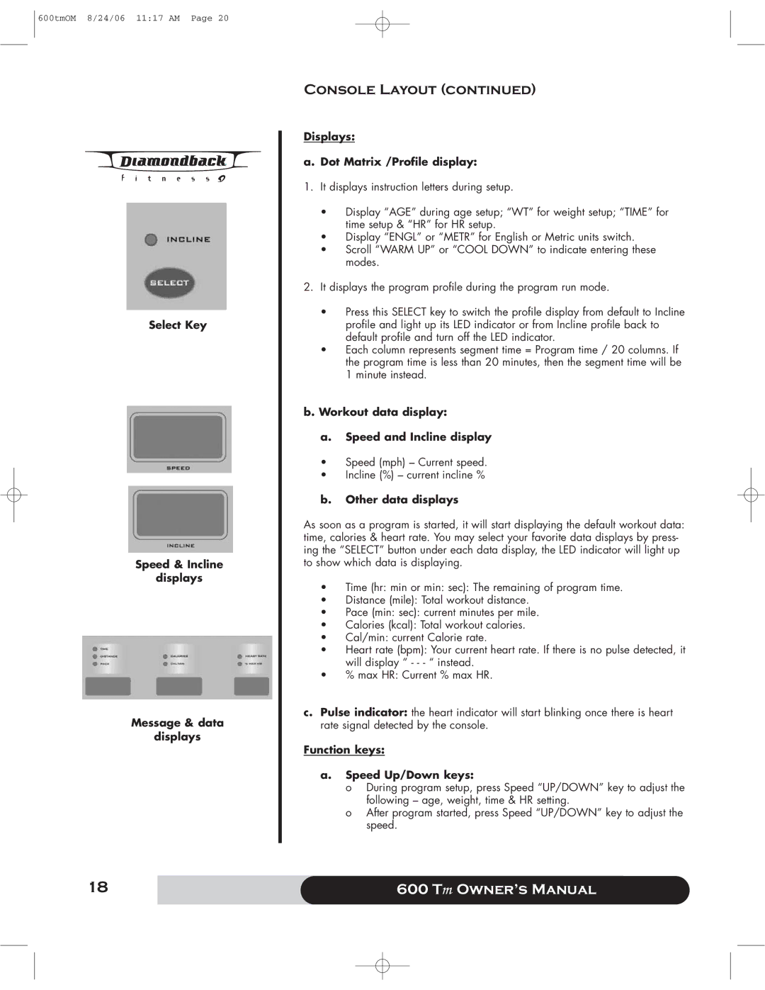 Diamondback 600 Tm manual Select Key Speed & Incline Displays Message & data, Displays Dot Matrix /Profile display 