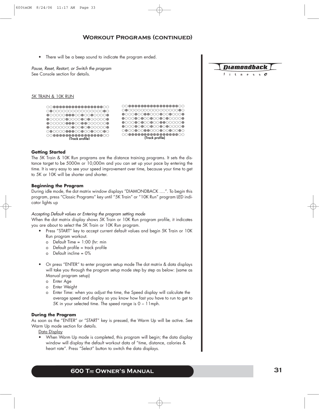 Diamondback 600 Tm manual 5K Train & 10K RUN 