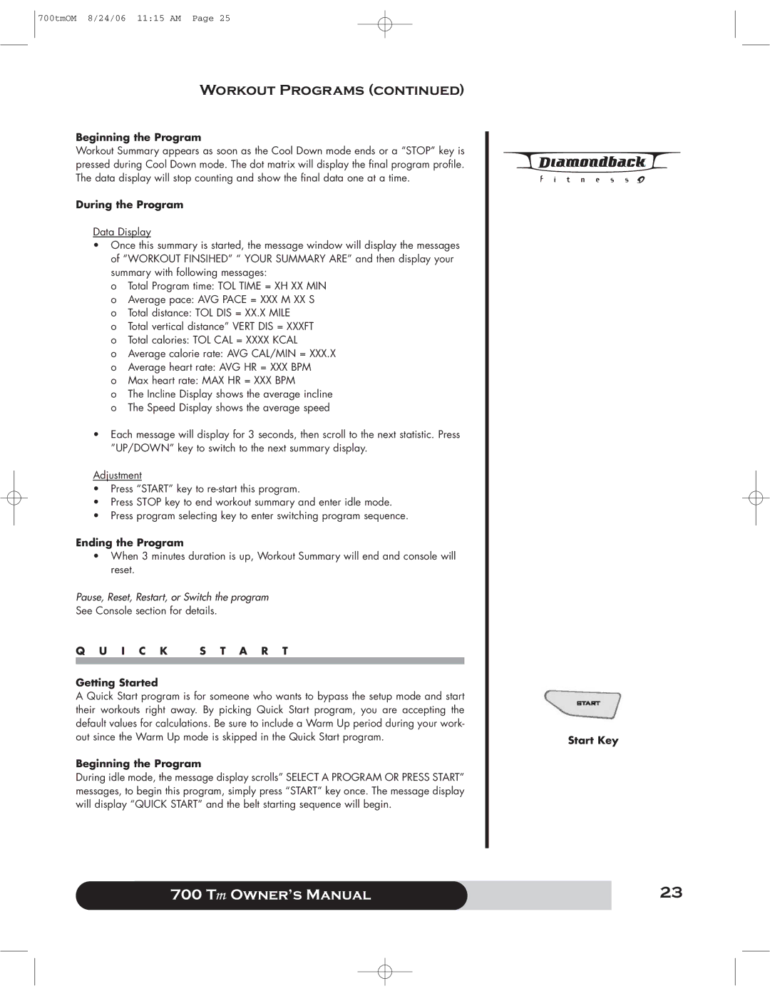 Diamondback 700 manual I C K S T a R T, Start Key 