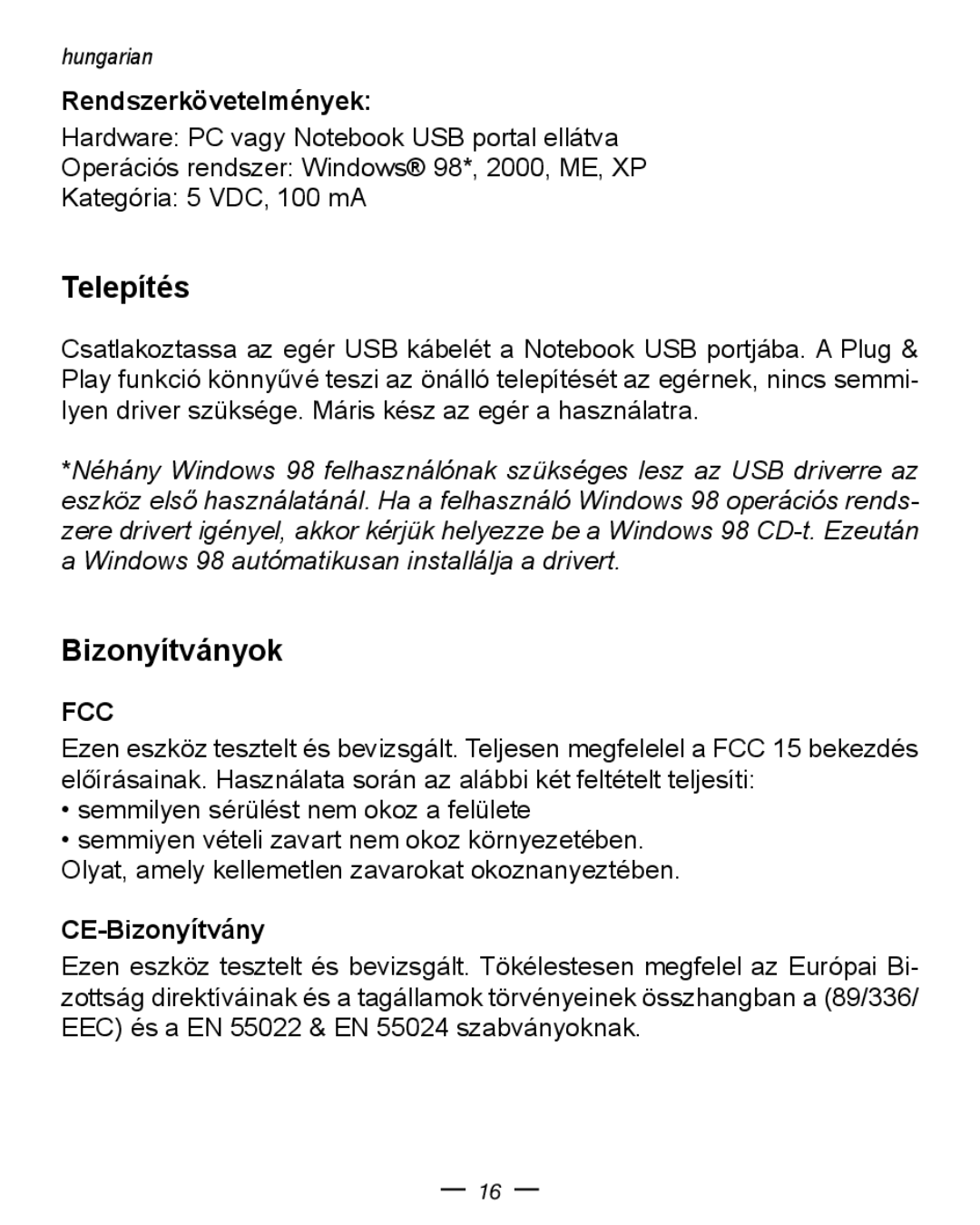 Dicota Optical USB Notebook Mouse manual Telepítés, Bizonyítványok, Rendszerkövetelmények, CE-Bizonyítvány 