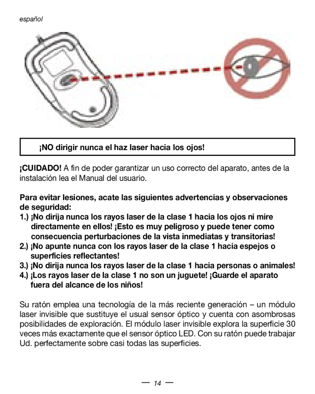 Dicota Stream manual ¡NO dirigir nunca el haz laser hacia los ojos 