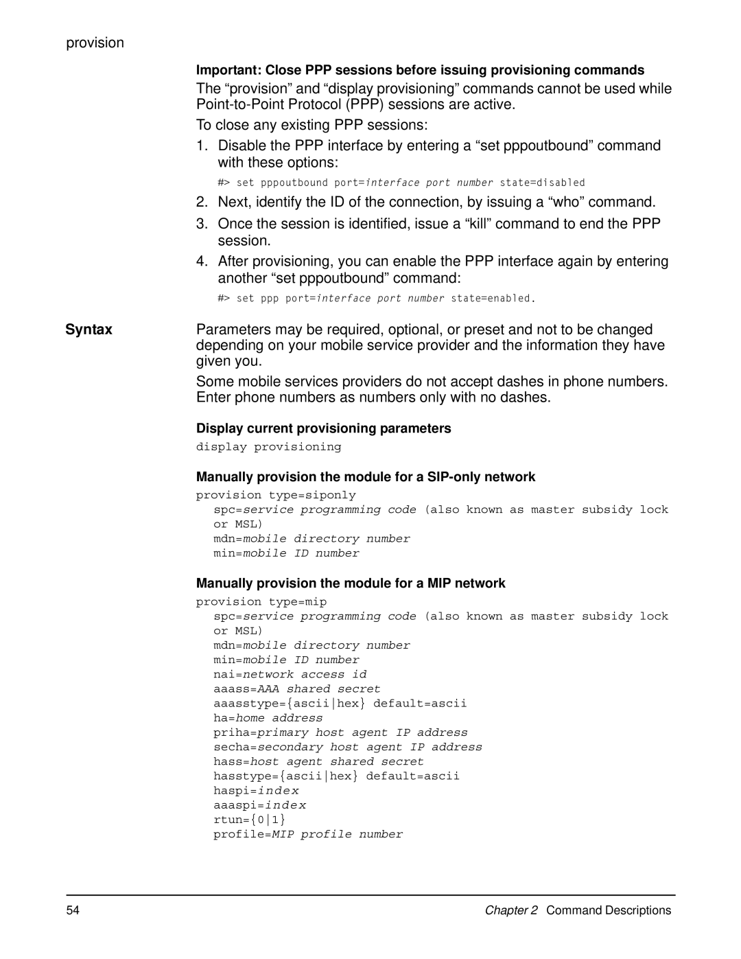 Digi 90000566_H Given you, Enter phone numbers as numbers only with no dashes, Display current provisioning parameters 