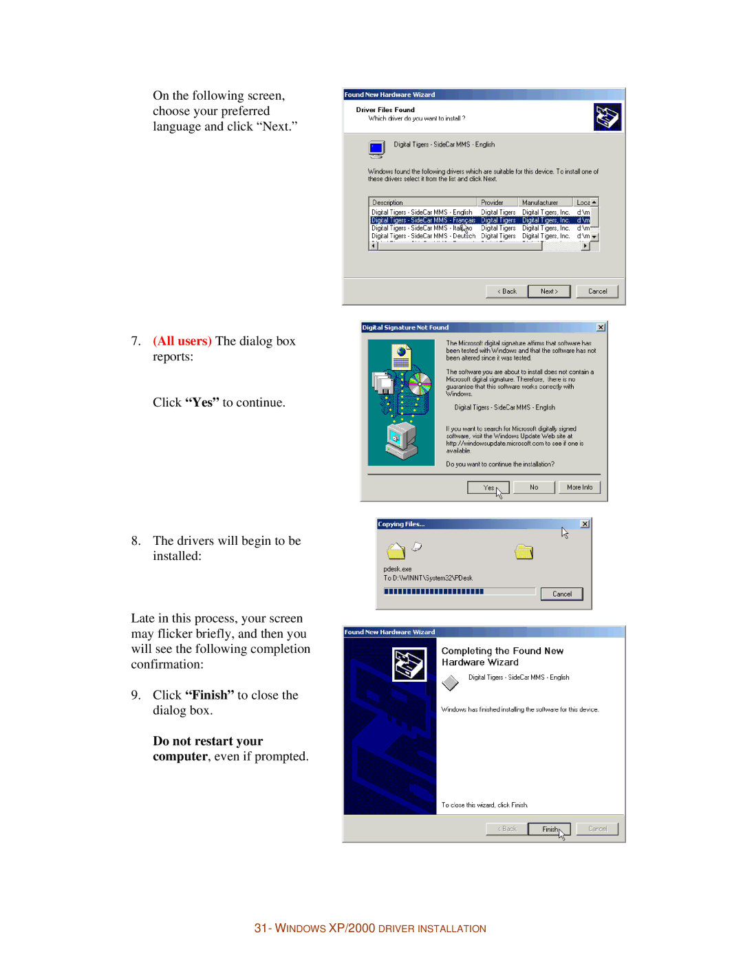 Digital Tigers SideCar MMS Series manual All users The dialog box reports, Do not restart your computer, even if prompted 