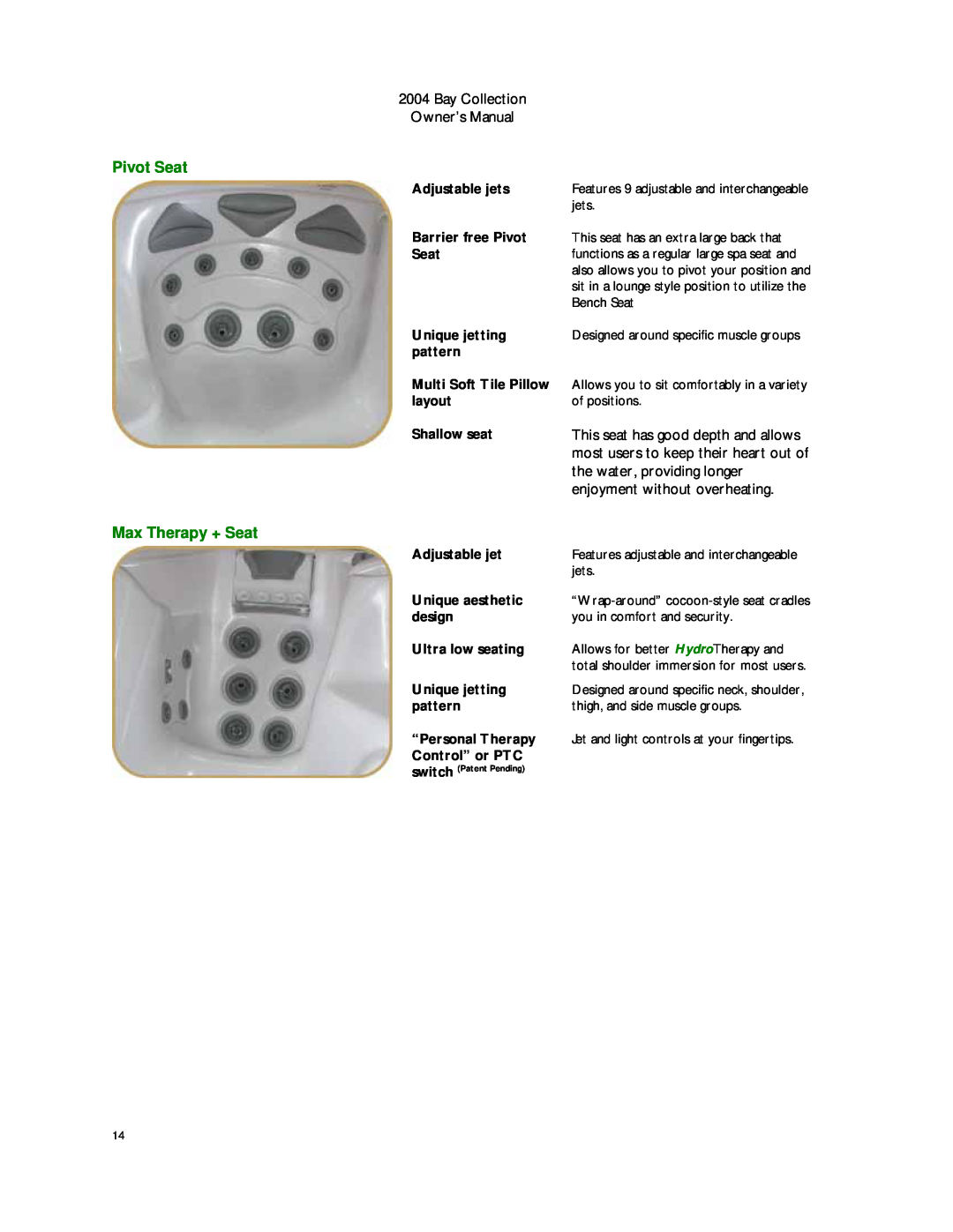 Dimension One Spas Bay Collection manual the water, providing longer, enjoyment without overheating, Max Therapy + Seat 