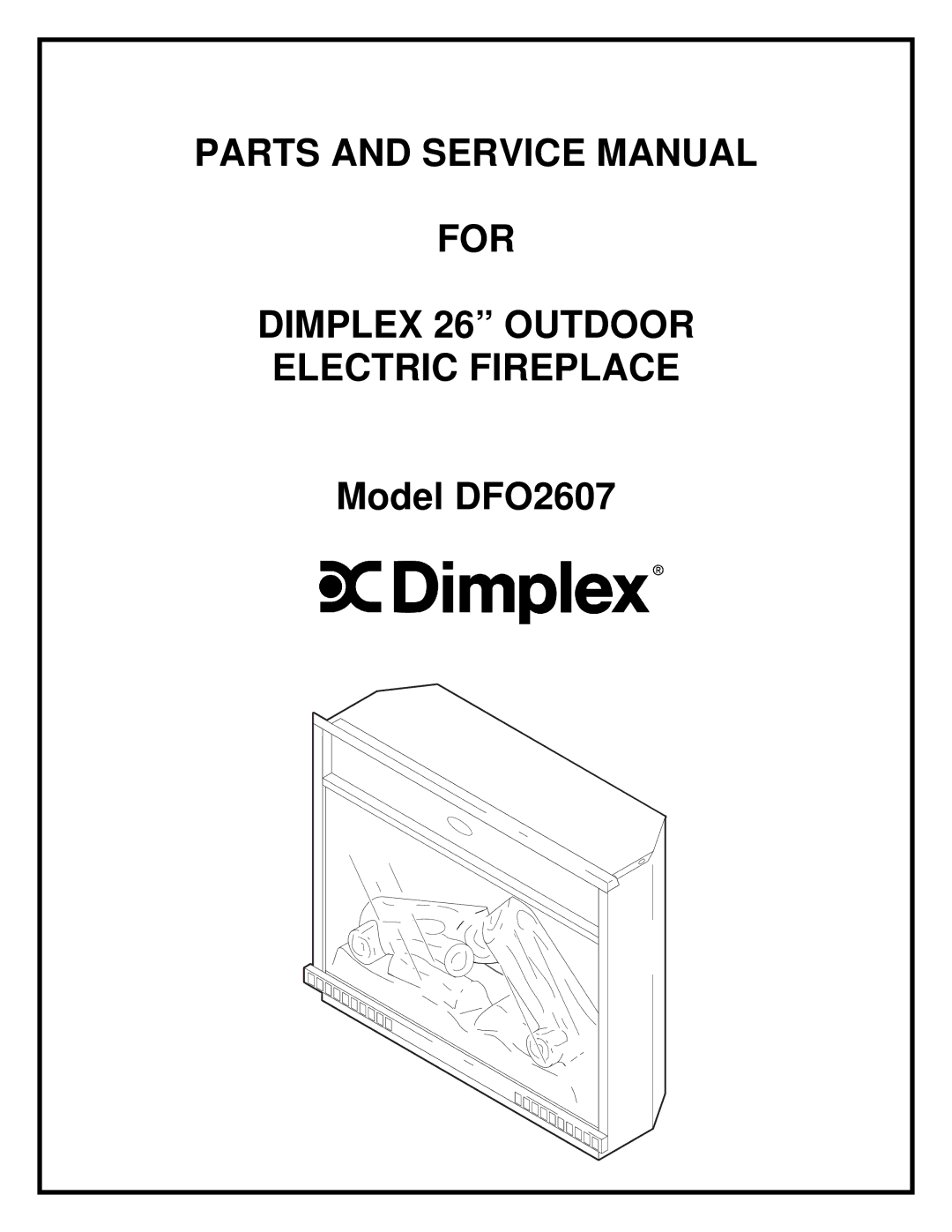 Dimplex service manual For Dimplex 26 Outdoor Electric Fireplace 