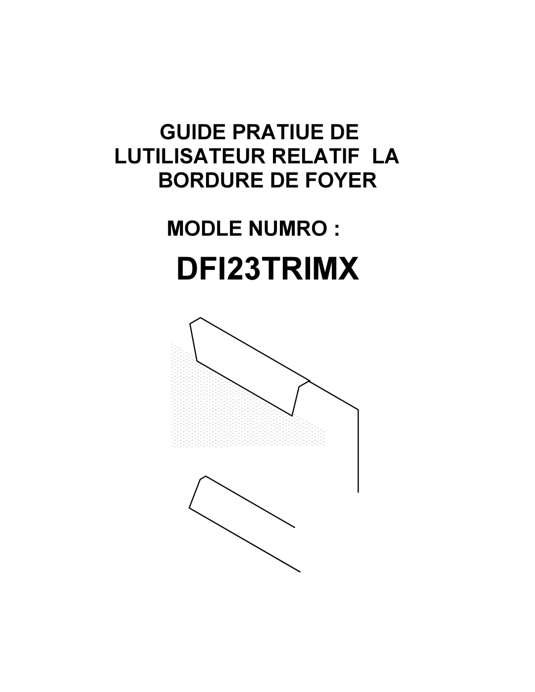 Dimplex DFI23TRIMX manual Guide Pratique DE, ’UTILISATEUR Relatif À LA, Bordure DE Foyer, Modèle Numéro 