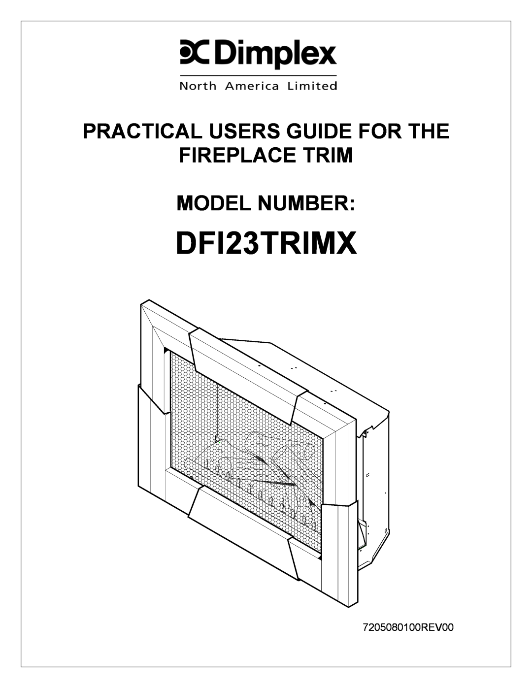 Dimplex DFI23TRIMX manual Practical Users Guide For The, Fireplace Trim, Model Number, 7205080100REV00 