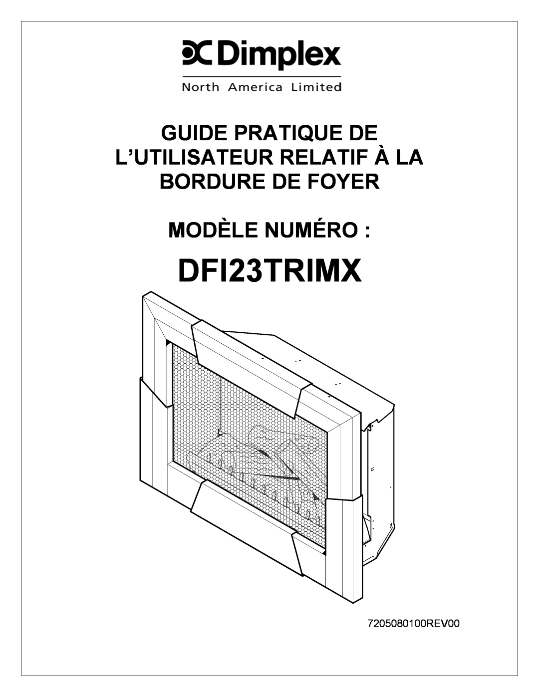 Dimplex DFI23TRIMX manual Guide Pratique De, L’Utilisateur Relatif À La, Bordure De Foyer, Modèle Numéro, 7205080100REV00 