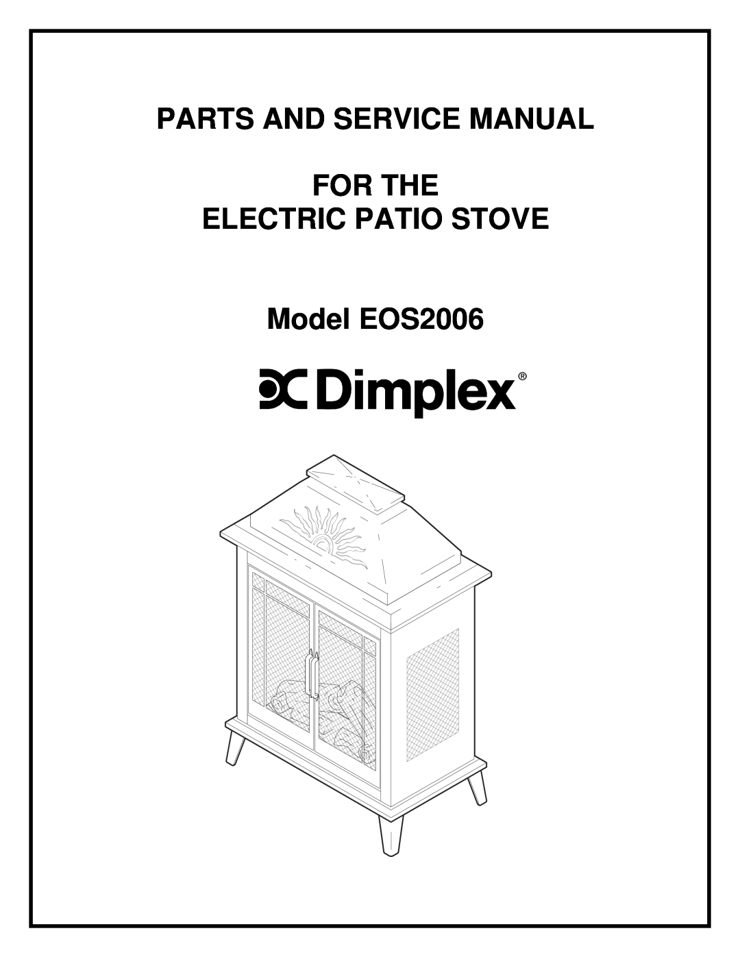 Dimplex service manual Parts And Service Manual, For The, Electric Patio Stove, Model EOS2006 