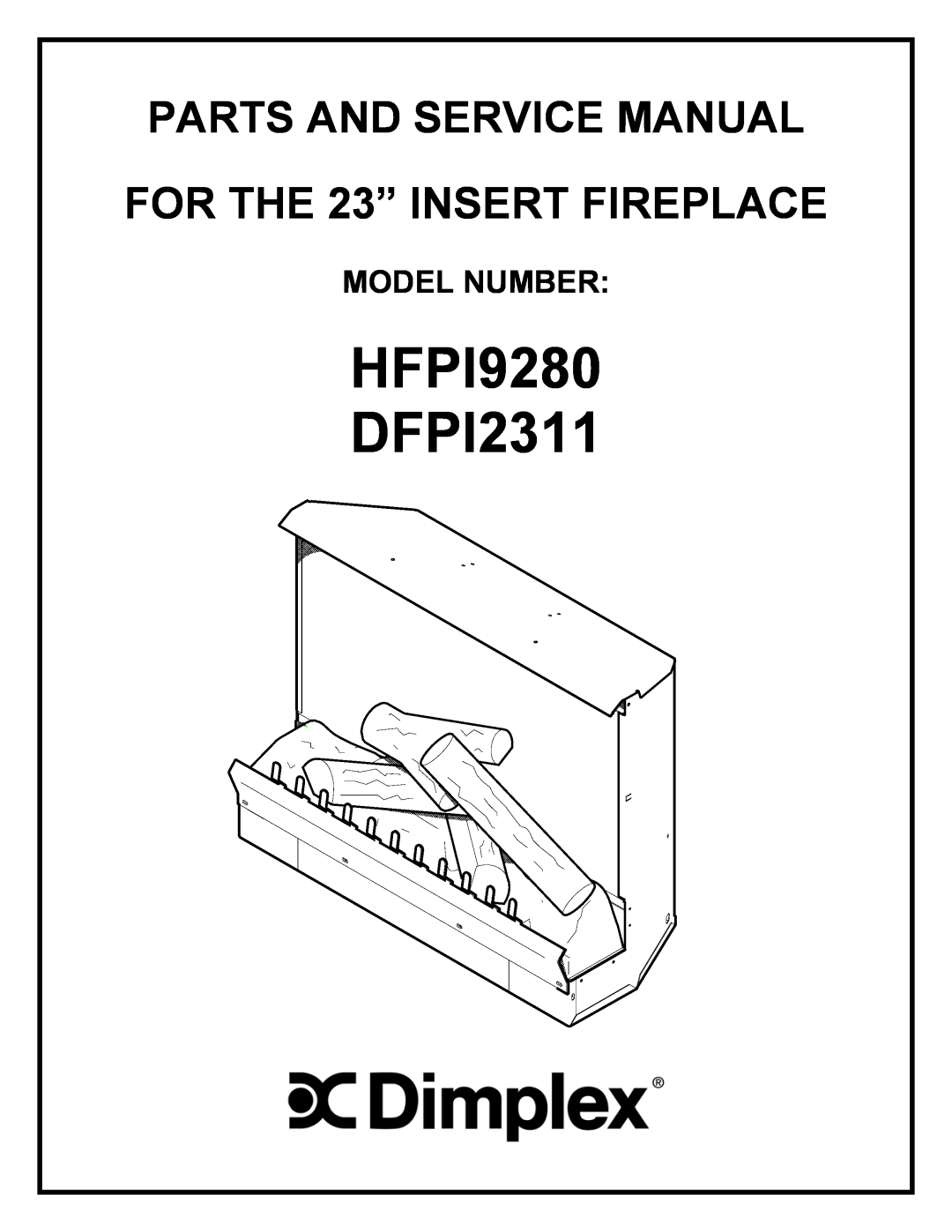 Dimplex DFPI2311 service manual HFPI9280, FOR THE 23” INSERT FIREPLACE, Model Number 