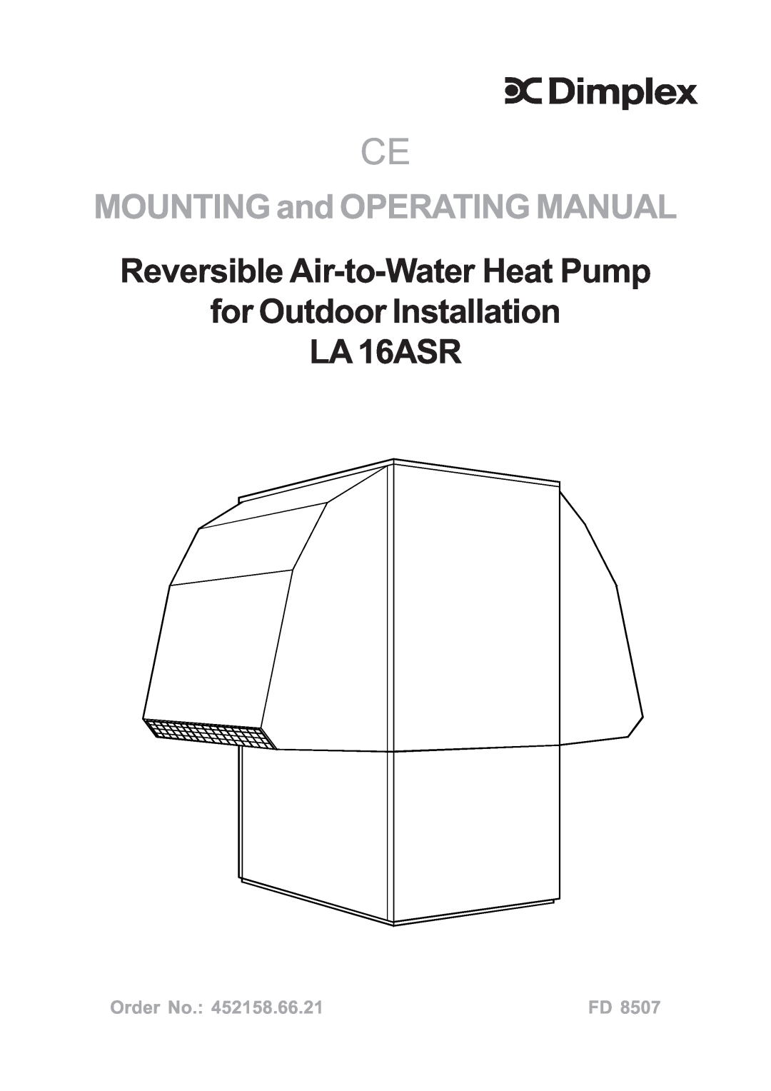 Dimplex LA16ASR manual MOUNTING and OPERATING MANUAL, Reversible Air-to-WaterHeat Pump, for Outdoor Installation LA 16ASR 