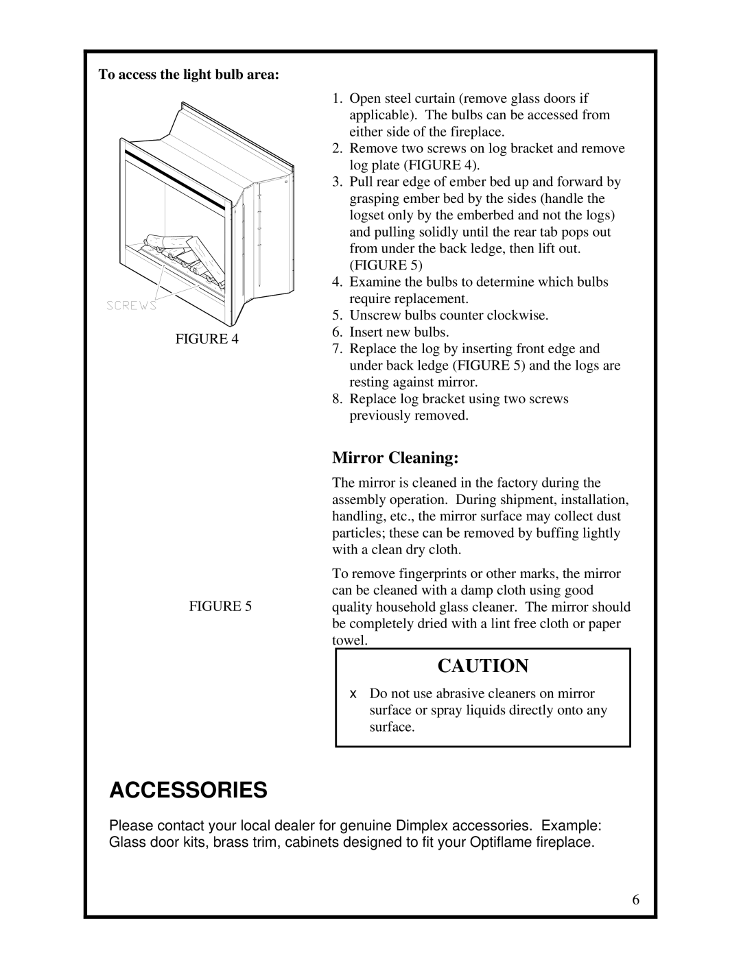 Dimplex Optiflame Electric Fireplace manual Accessories, To access the light bulb area 