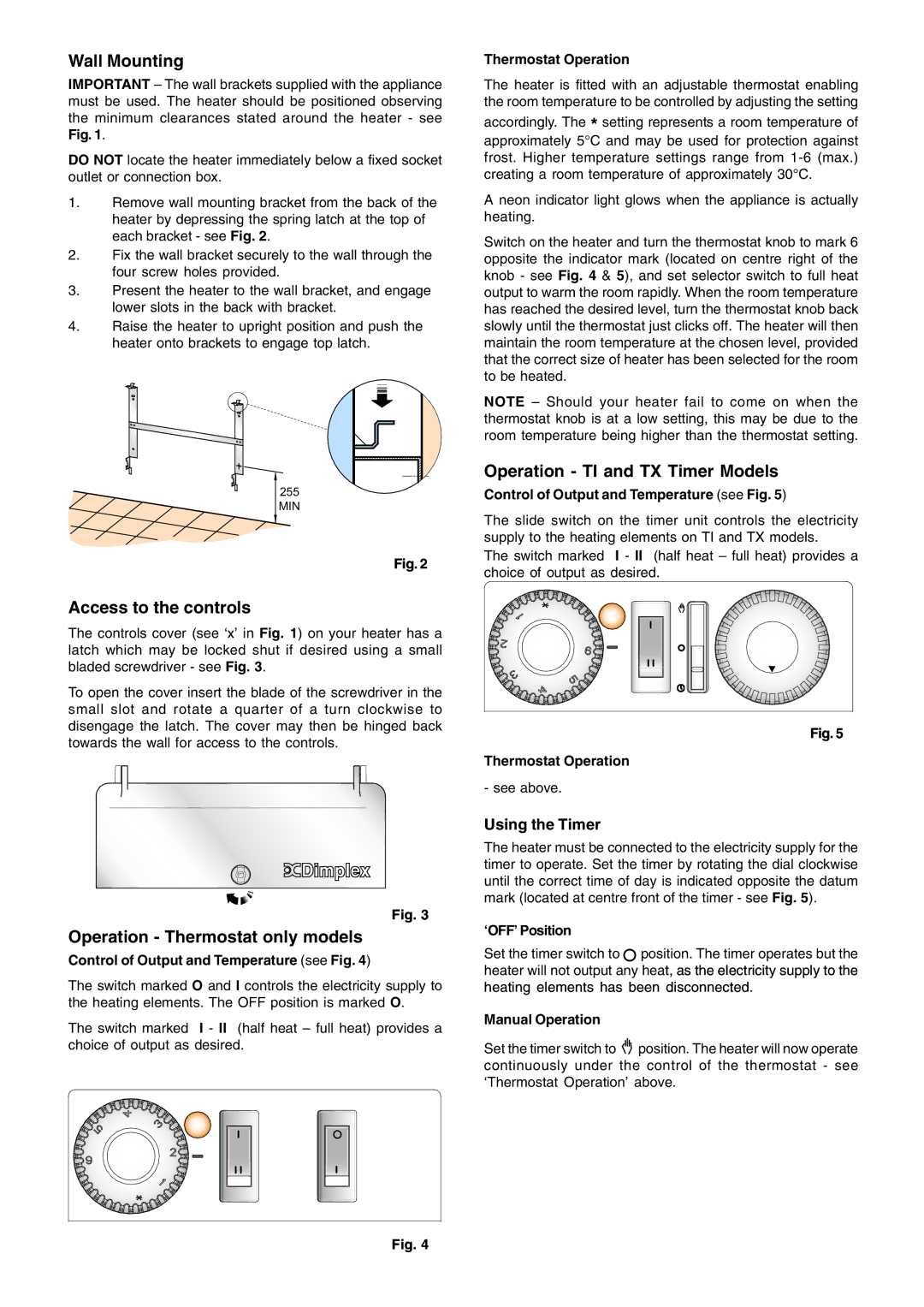 Dimplex WTI 500 Wall Mounting, Access to the controls, Operation Thermostat only models, Operation TI and TX Timer Models 