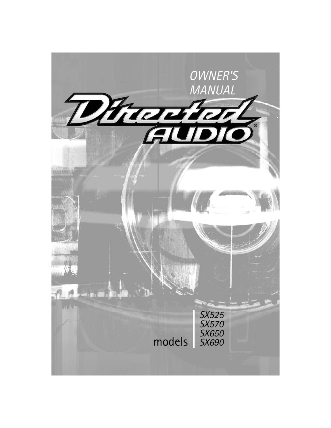Directed Audio owner manual models, Owner’S Manual, SX525 SX570 SX650 SX690 