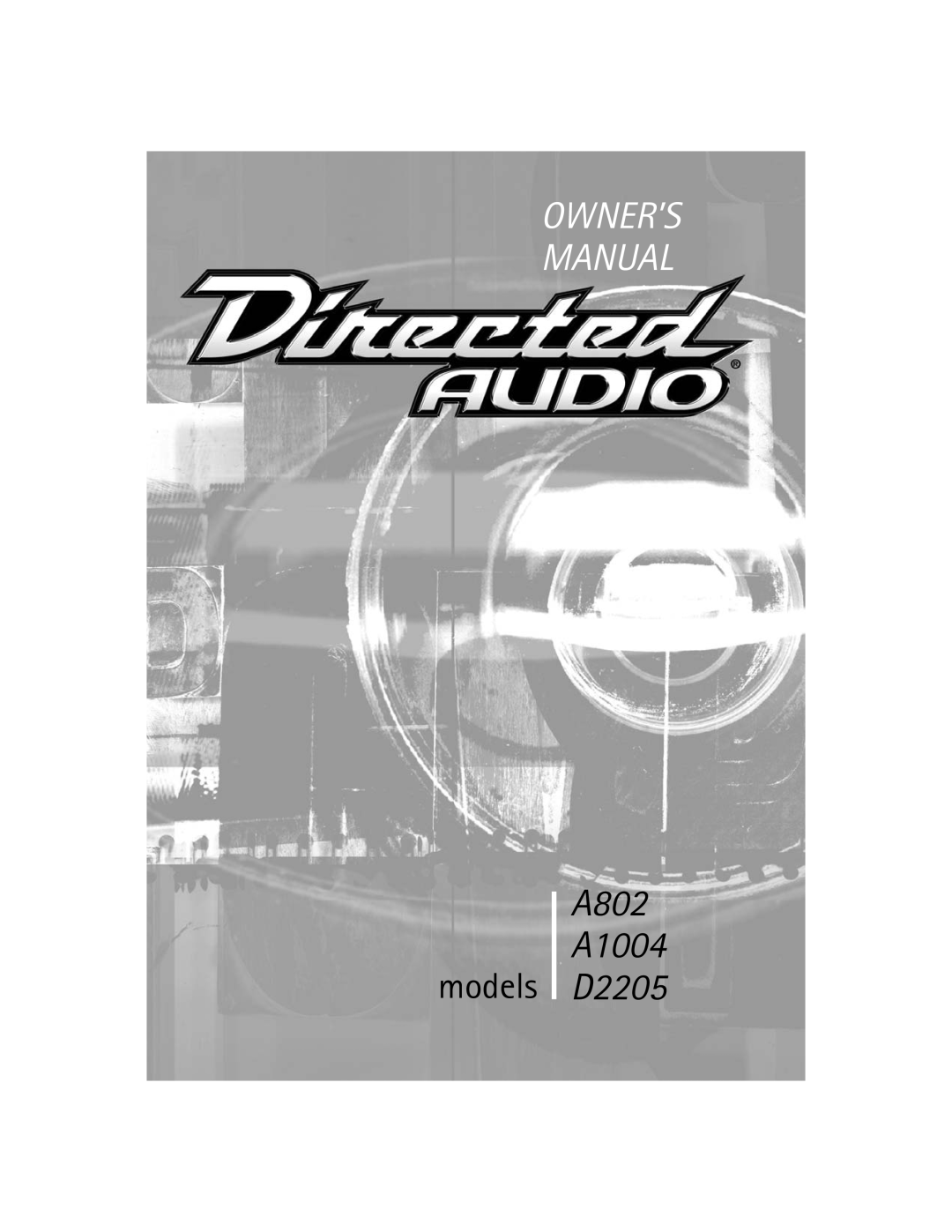 Directed Electronics owner manual A802 A1004 D2205, models, Owner’S Manual 