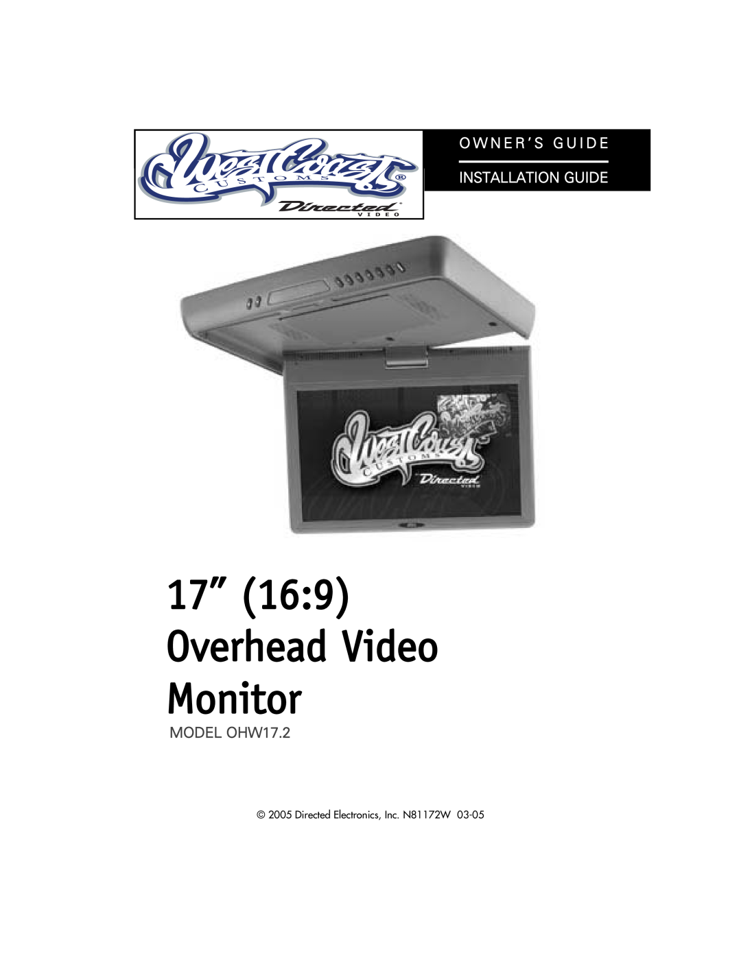 Directed Video manual MODEL OHW17.2, 17” 169 Overhead Video Monitor, O W N E R ’ S G U I D E Installation Guide 