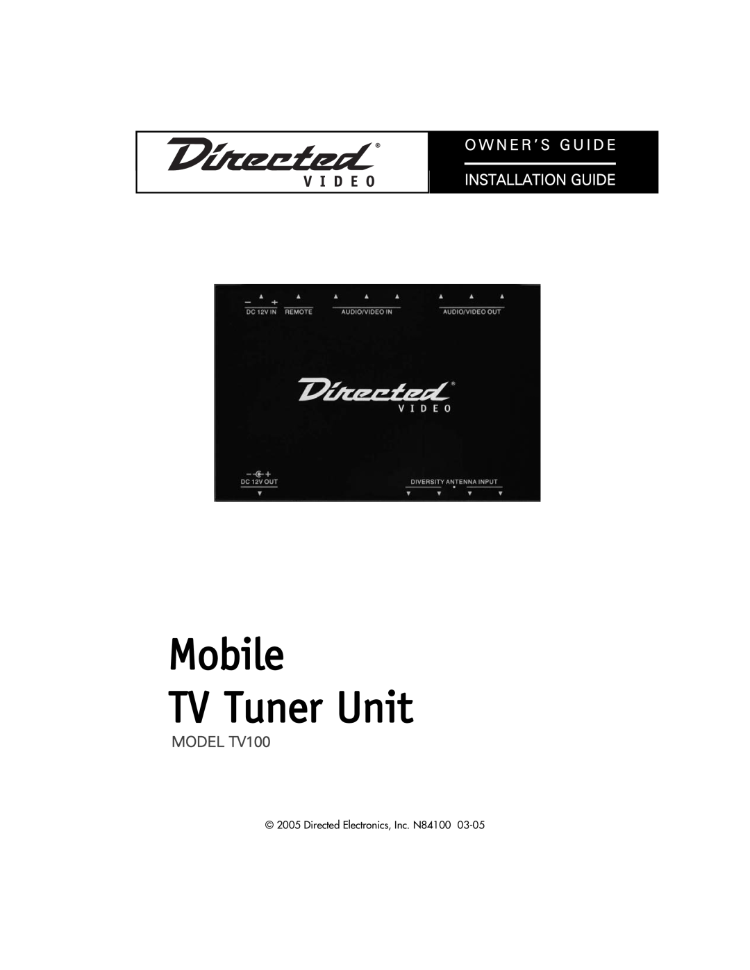 Directed Video manual MODEL TV100, Mobile TV Tuner Unit, O W N E R ’ S G U I D E Installation Guide 
