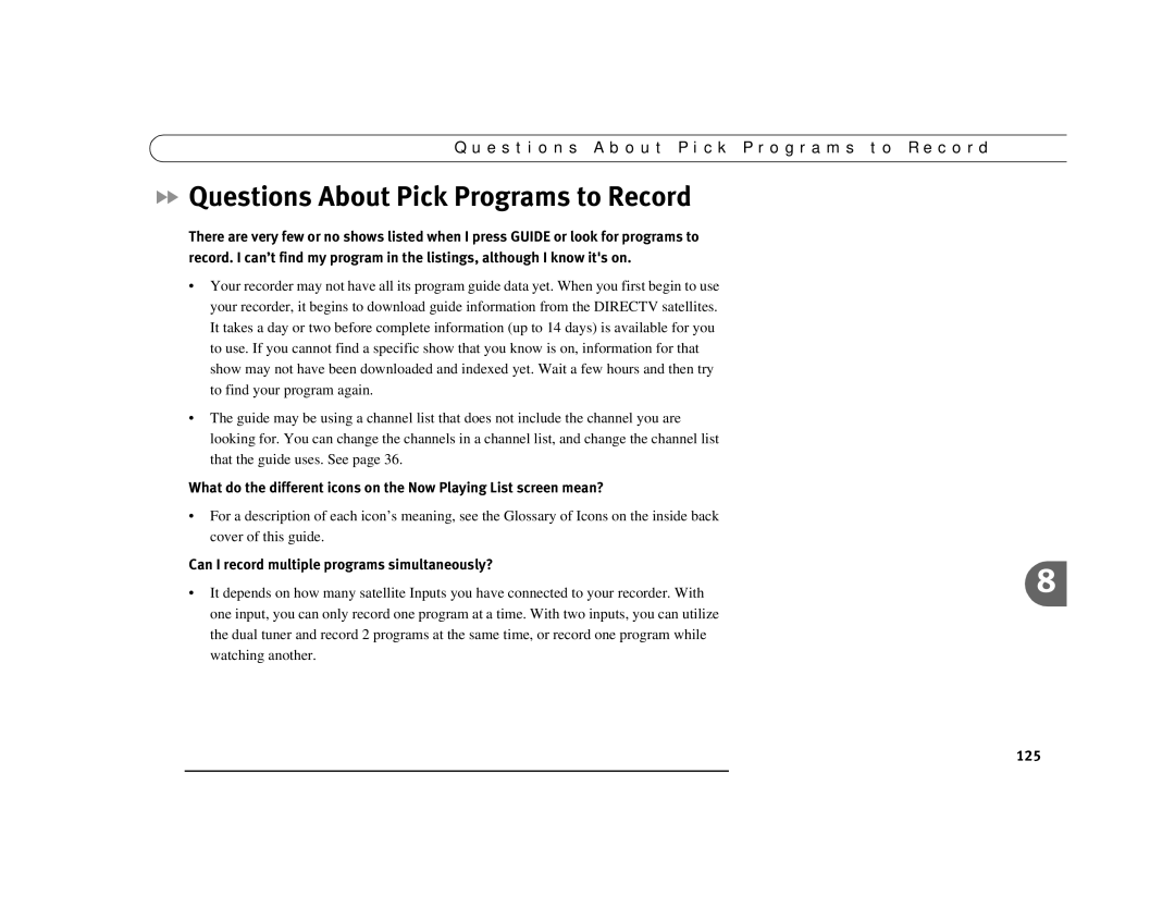 DirecTV Digital Satellite Recorder Questions About Pick Programs to Record, Can I record multiple programs simultaneously? 