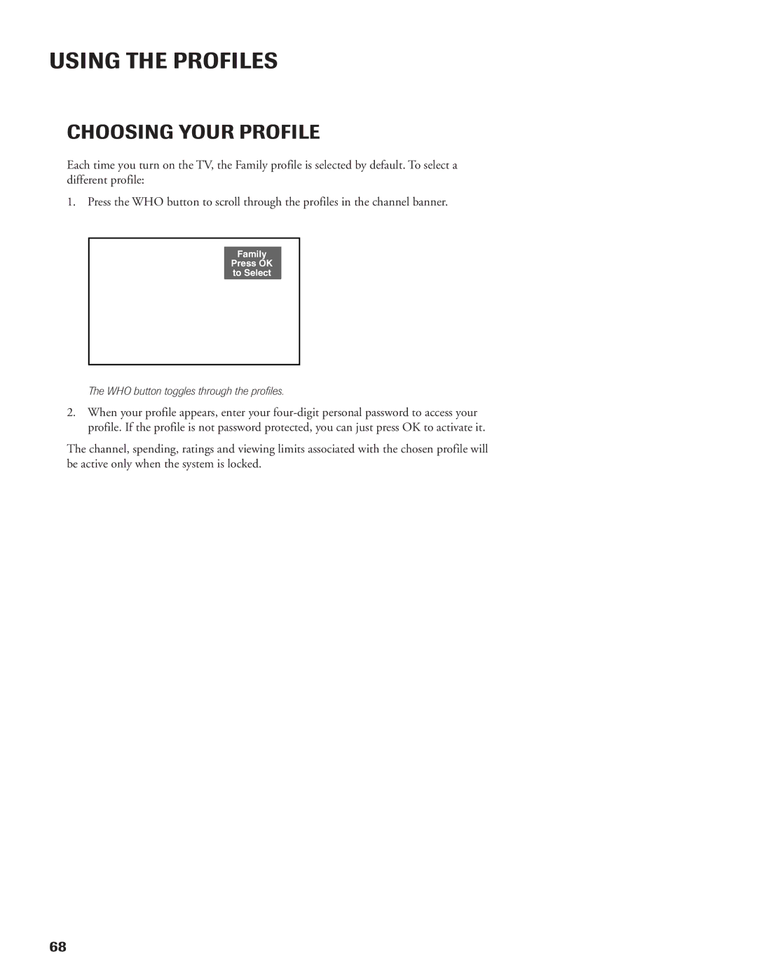 DirecTV DW65X91 owner manual Choosing Your Profile, WHO button toggles through the profiles 