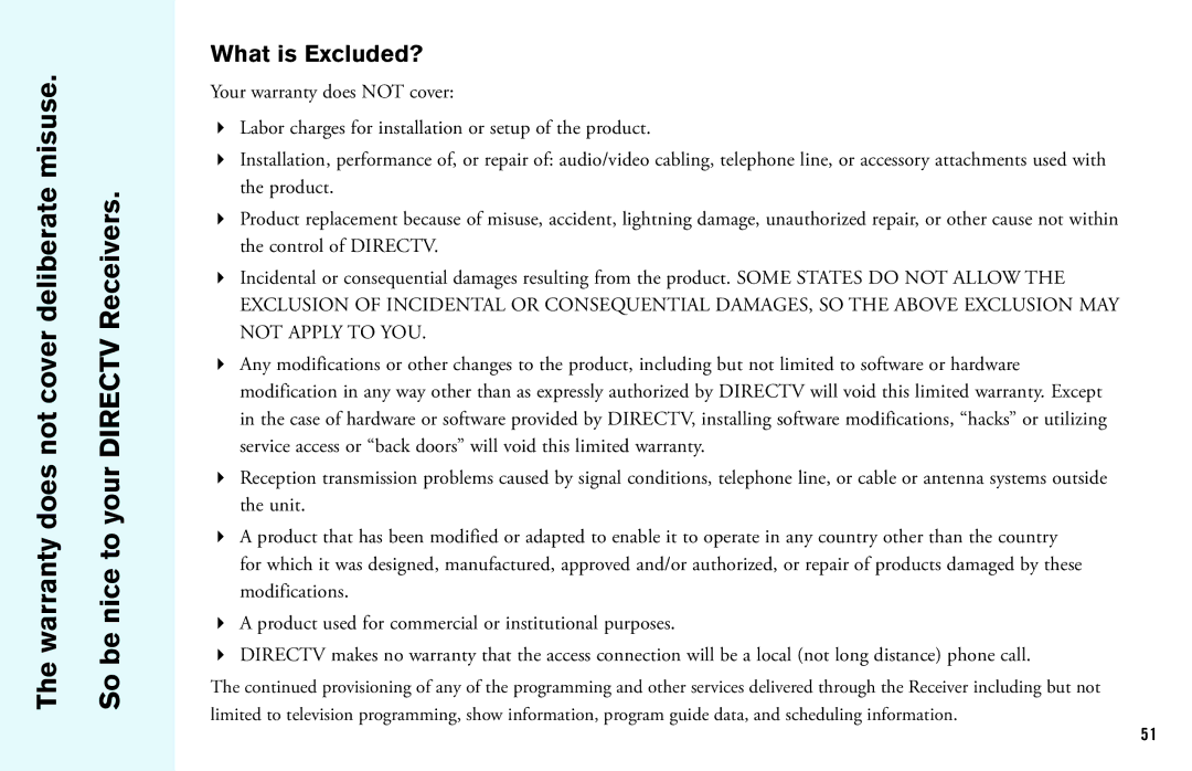 DirecTV HD DVR manual Not cover deliberate misuse Directv Receivers, So be nice to your, What is Excluded? 