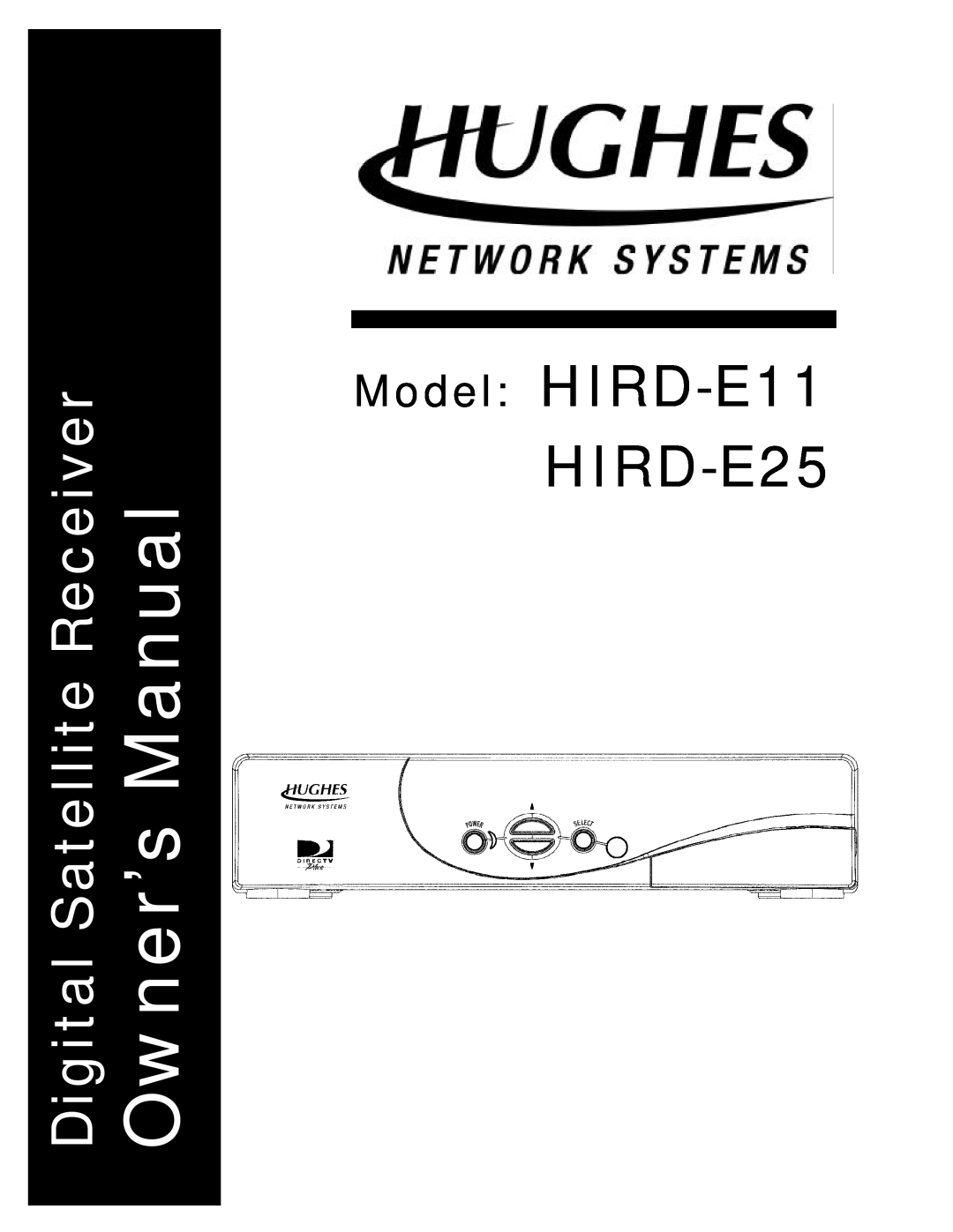 DirecTV owner manual Digital Satellite Receiver, Model HIRD-E11 HIRD-E25 