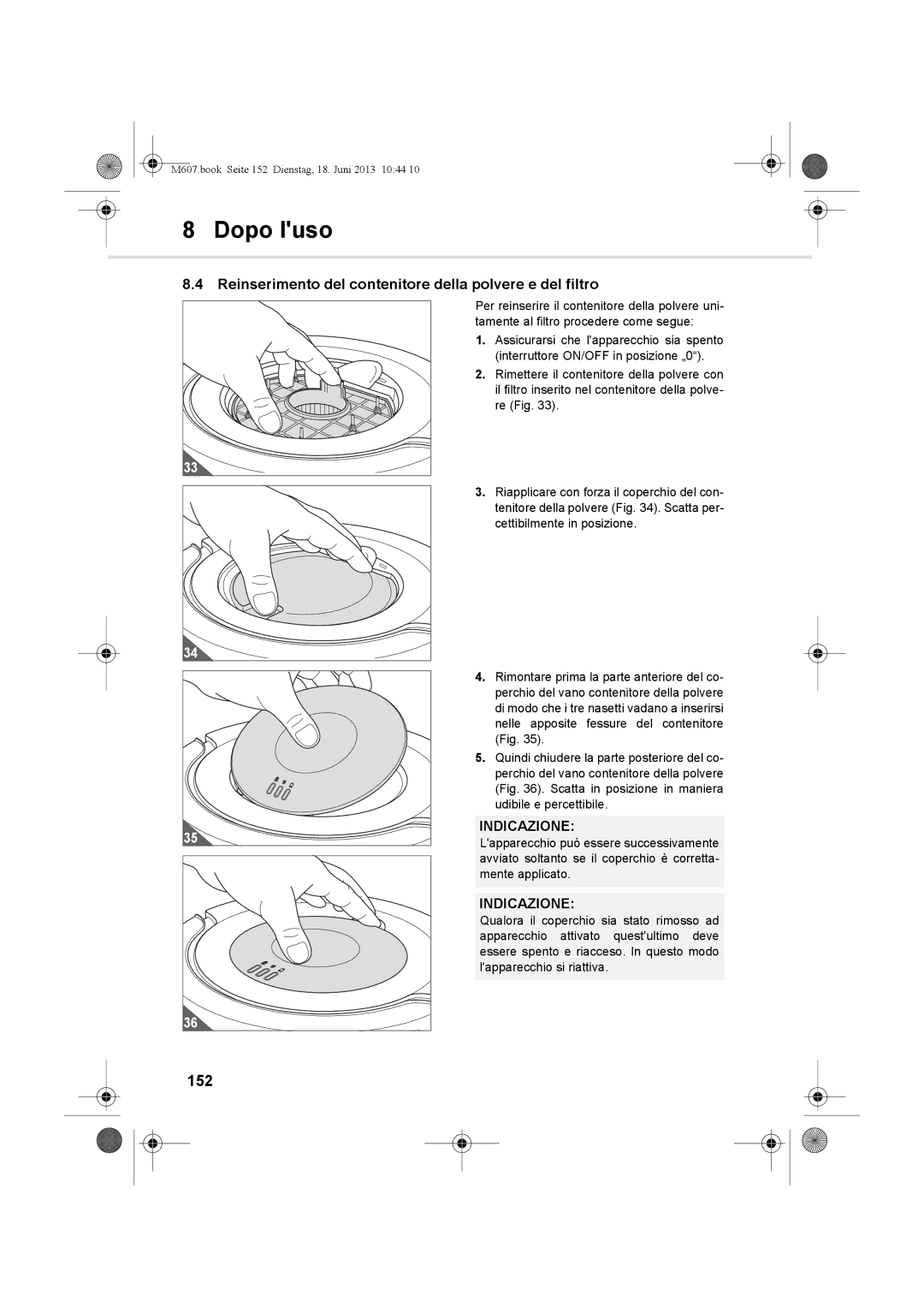 Dirt Devil m607 manual Reinserimento del contenitore della polvere e del filtro, 152 