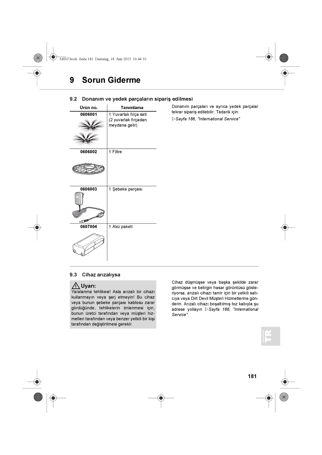 Dirt Devil m607 manual Donanım ve yedek parçaların sipariş edilmesi, Cihaz arızalıysa Uyarı, 181, Ürün no Tanımlama 0606001 