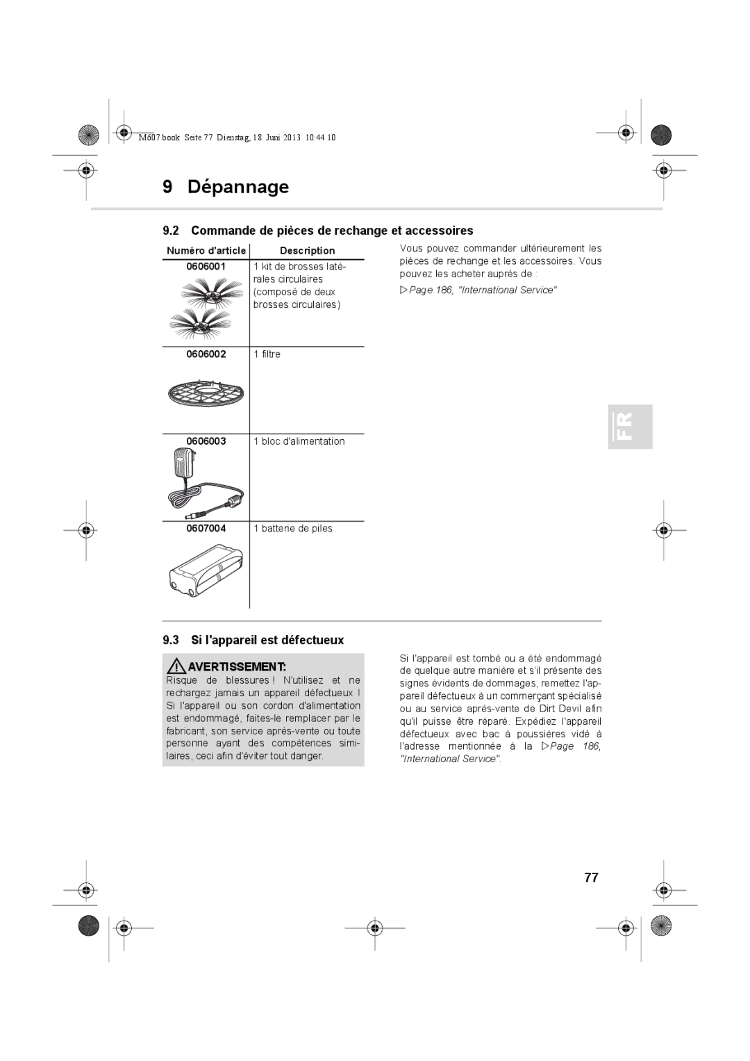 Dirt Devil m607 manual Commande de pièces de rechange et accessoires, Si lappareil est défectueux, Bloc dalimentation 
