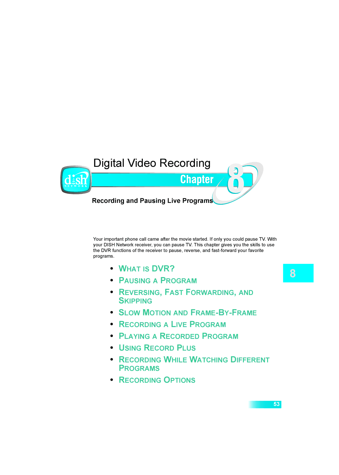 Dish Network 622 manual Digital Video Recording, Recording and Pausing Live Programs 