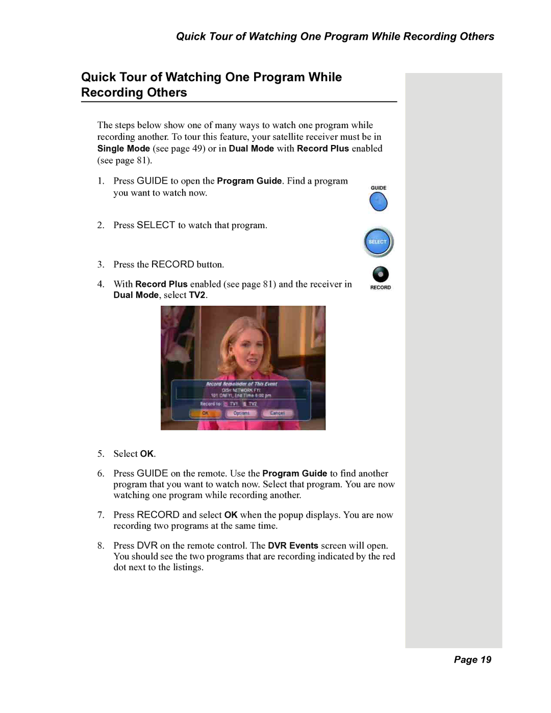 Dish Network 118523, DuoDVR 522 manual Quick Tour of Watching One Program While Recording Others, Dual Mode, select TV2 