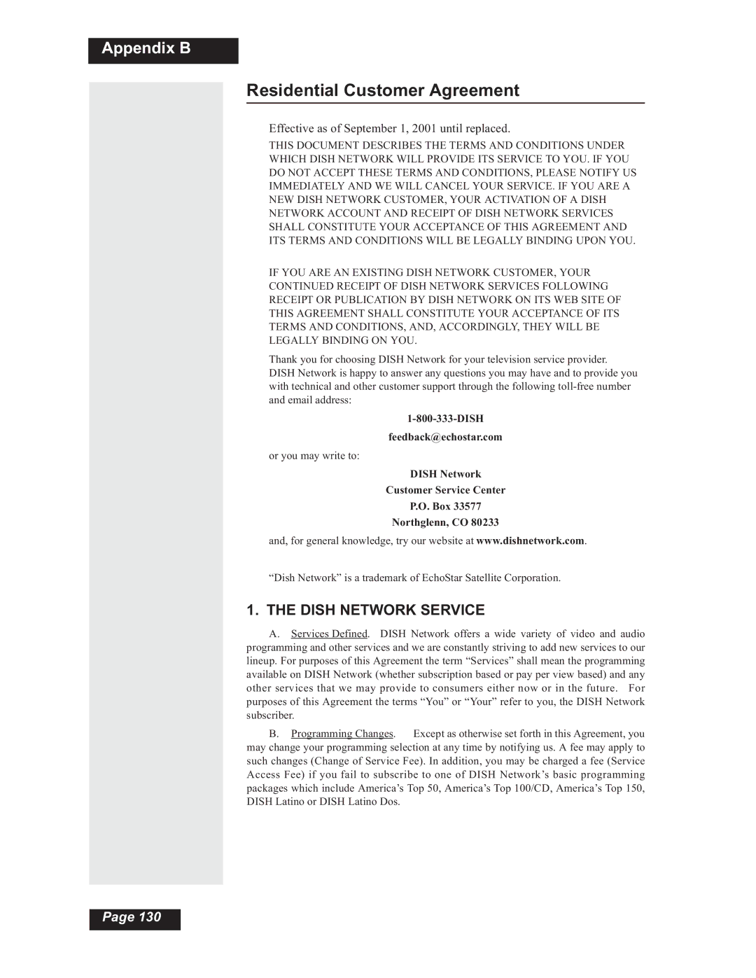 Dish Network Solo 510, Solo 508, Solo 501 Residential Customer Agreement, Effective as of September 1, 2001 until replaced 