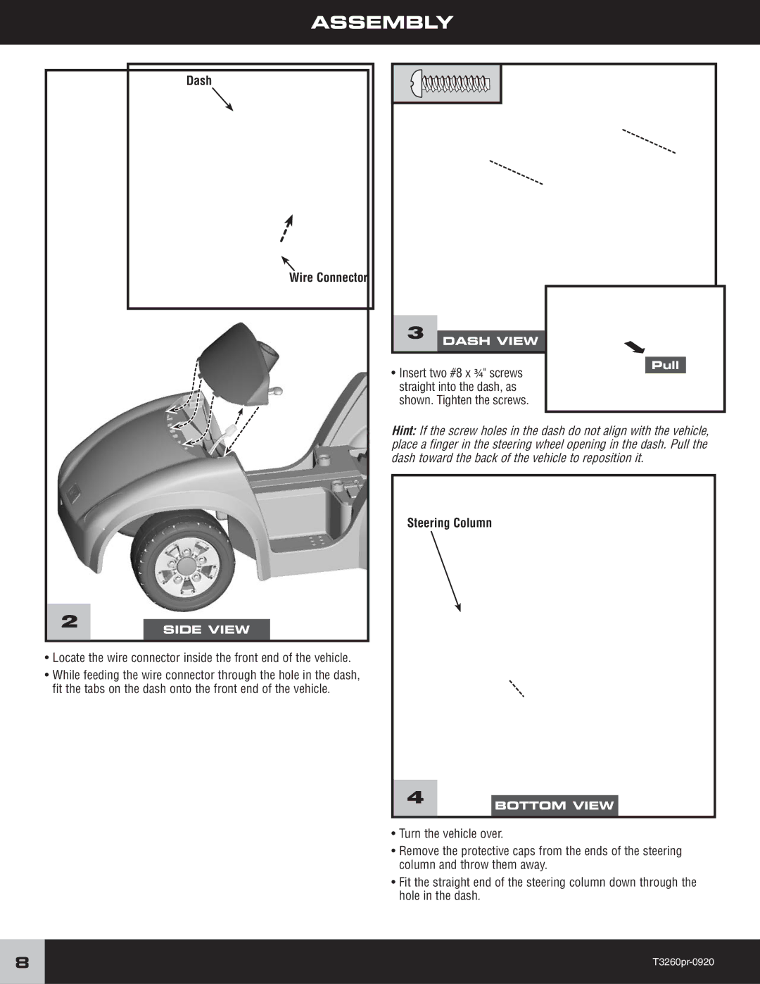 Disney R2510, T3260 Dash Wire Connector, Insert two #8 x ¾ screws, Straight into the dash, as Shown. Tighten the screws 