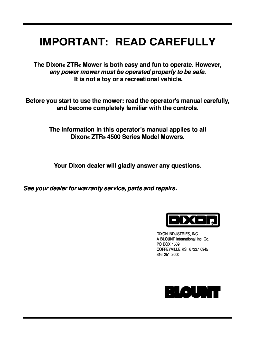 Dixon 13088-1100A manual Important Read Carefully, See your dealer for warranty service, parts and repairs 