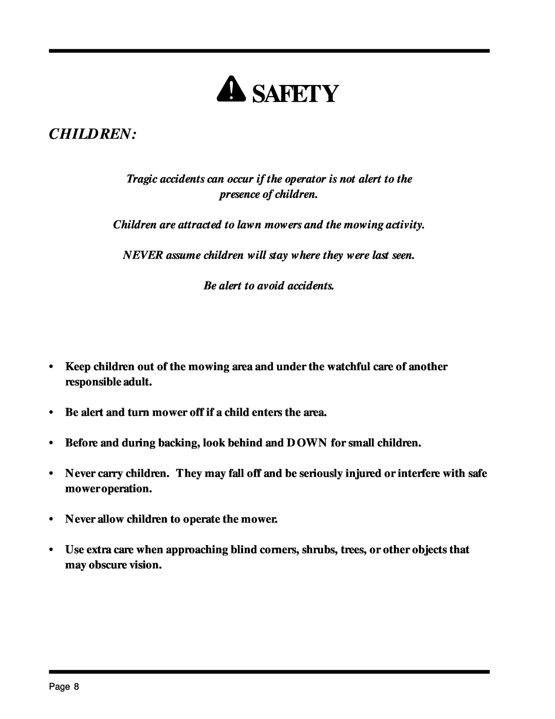 Dixon 13088-1100A Children, Tragic accidents can occur if the operator is not alert to the, presence of children, Safety 