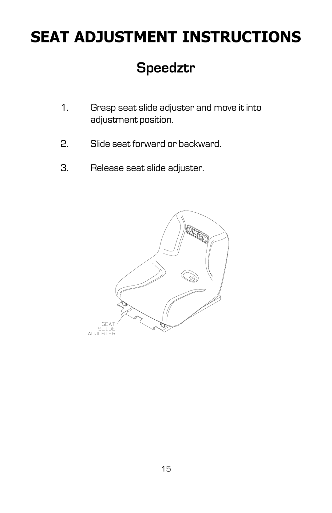 Dixon 16134-0803 manual Seat Adjustment Instructions, Speedztr 