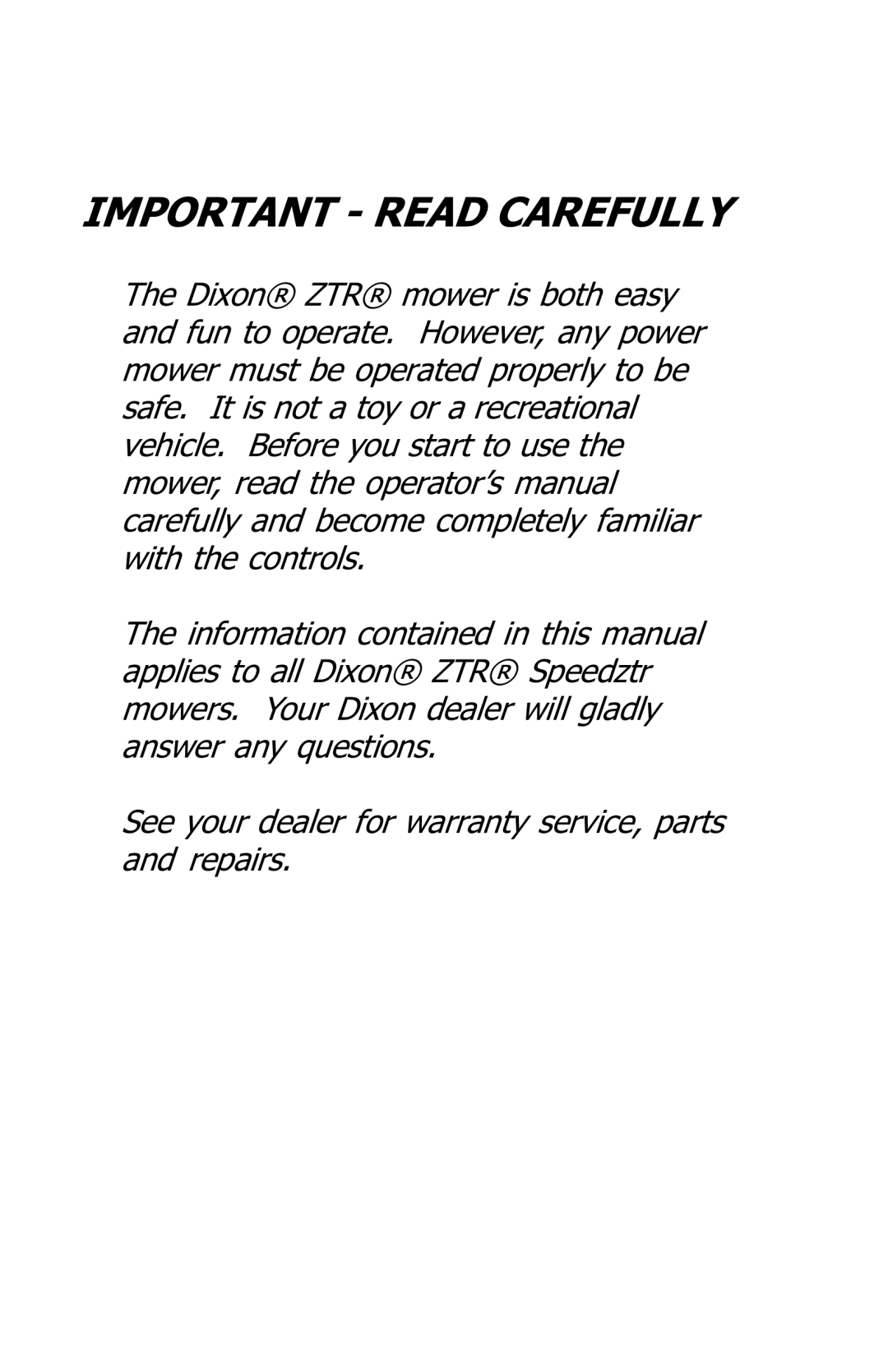 Dixon 16134-0803 manual Important Read Carefully 