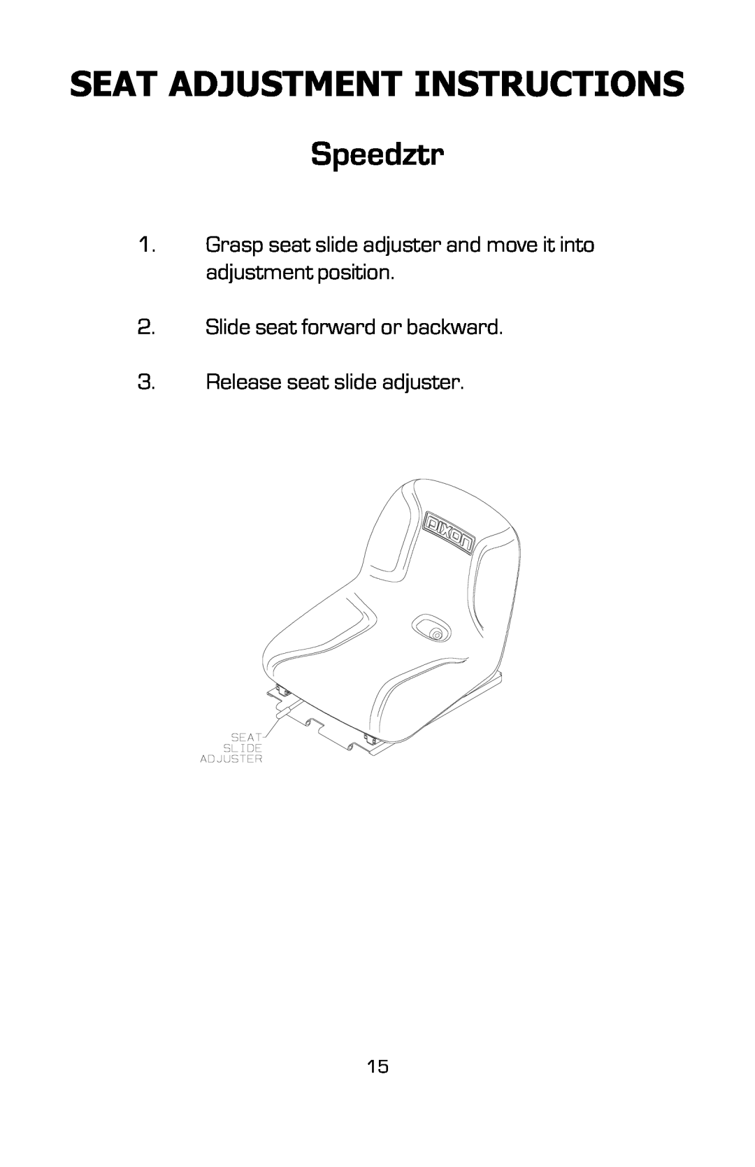 Dixon 16134-0803 Seat Adjustment Instructions, Speedztr, Grasp seat slide adjuster and move it into adjustment position 